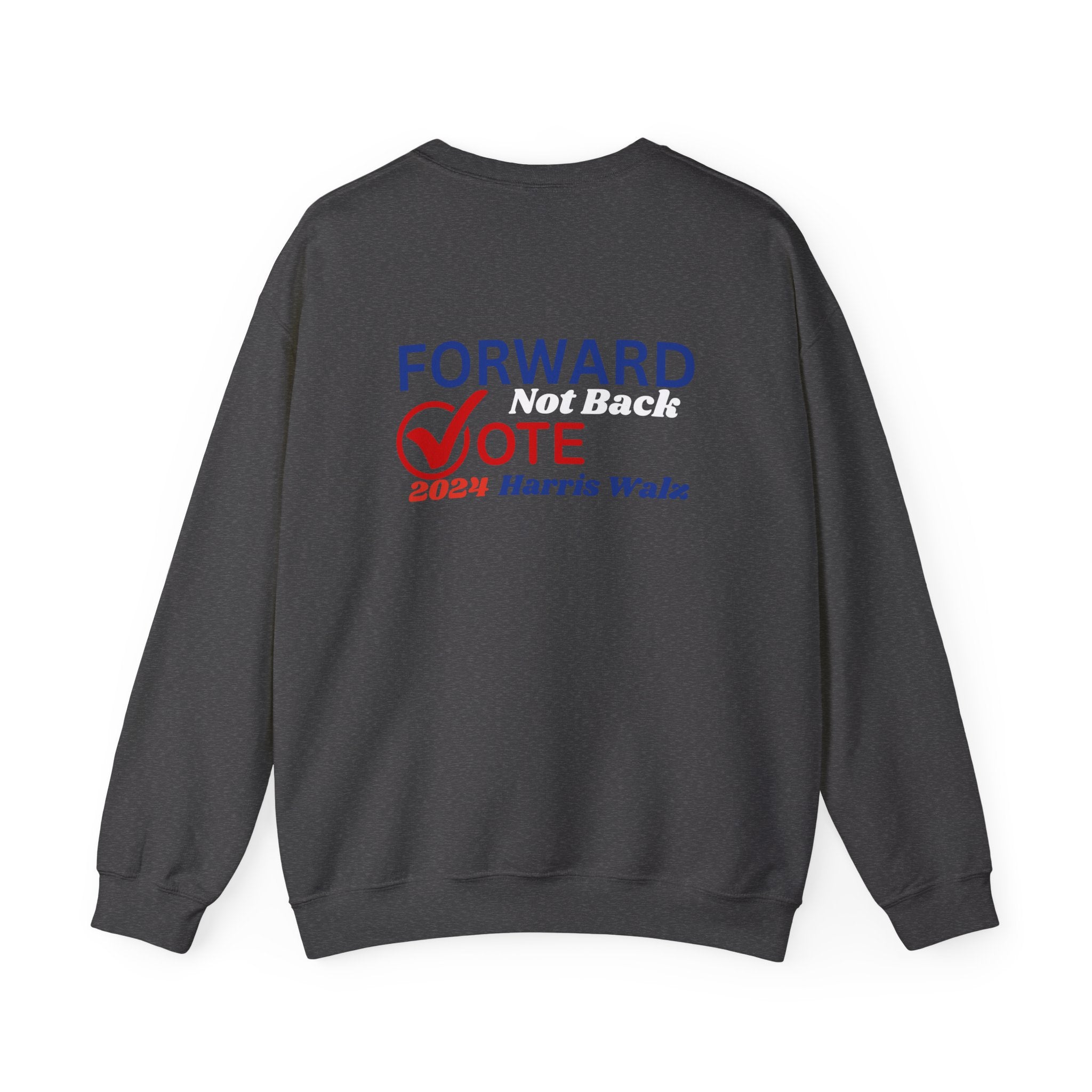 Forward Not Back, Sweatshirt