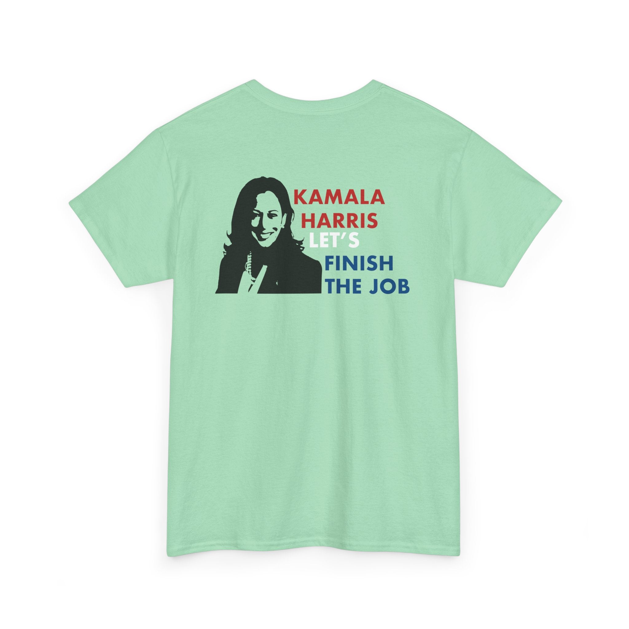 Kamala Harris Let's Finish The Job, T-Shirt