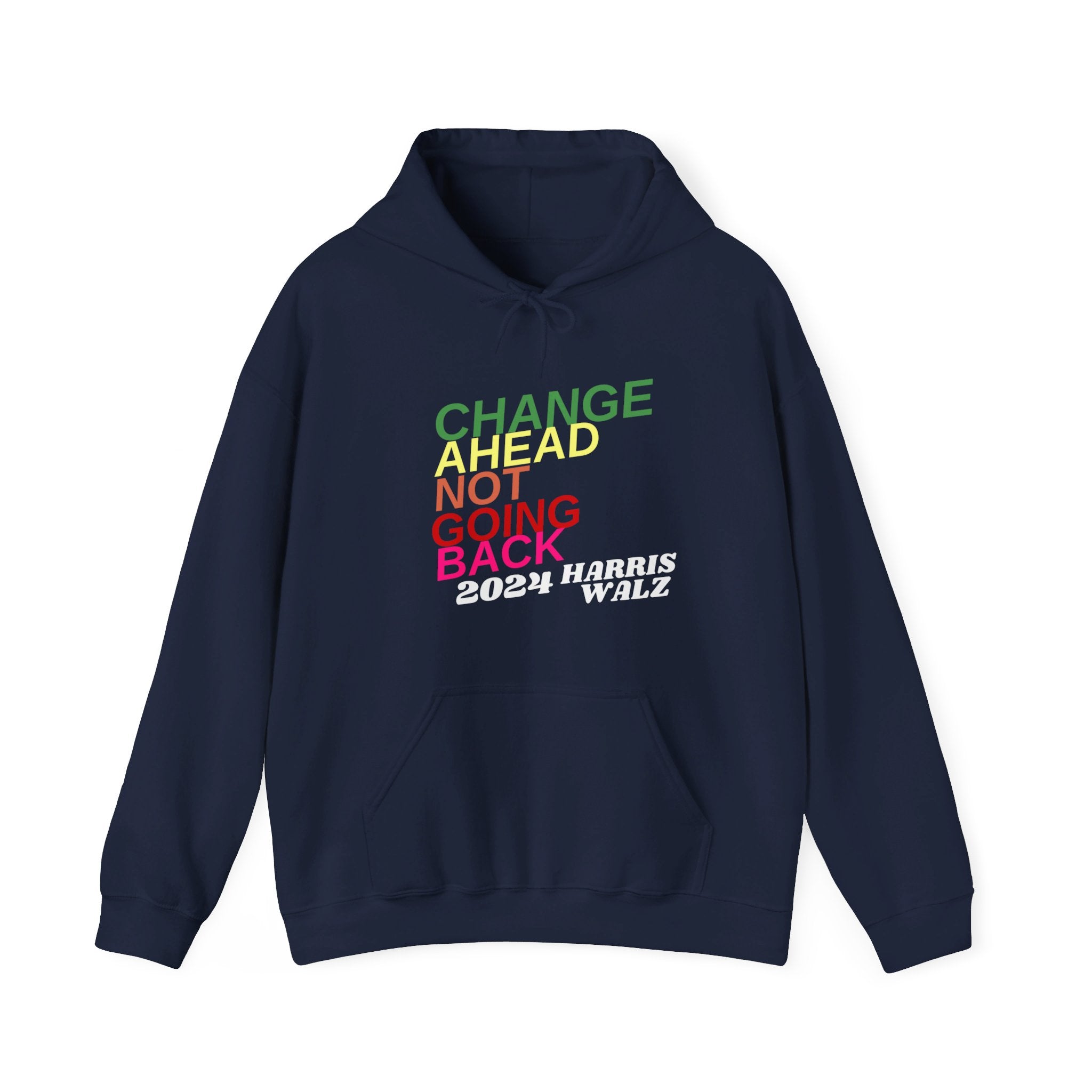 Changes Ahead Not Going Back, Hoodie