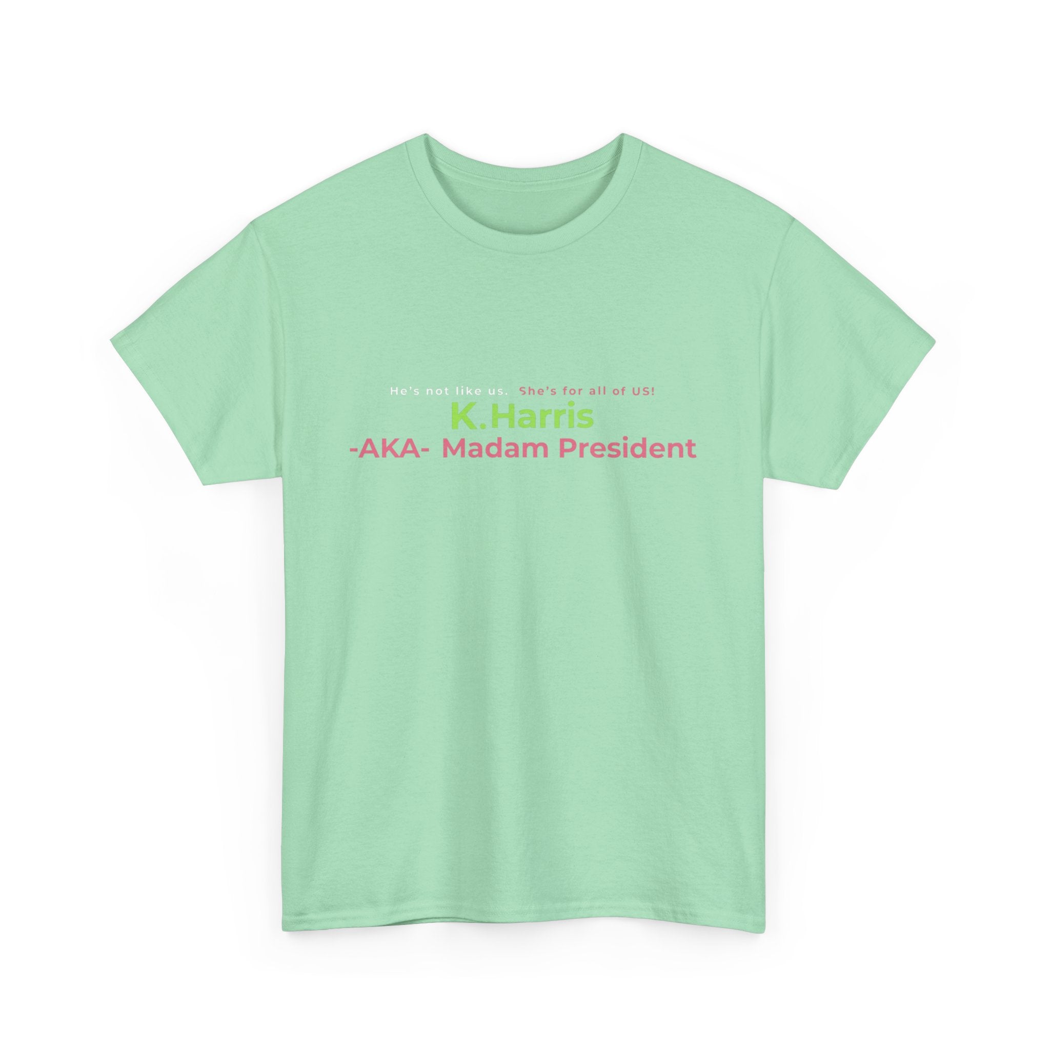 He's Not Like Us. She's For All Of Us, T-Shirt