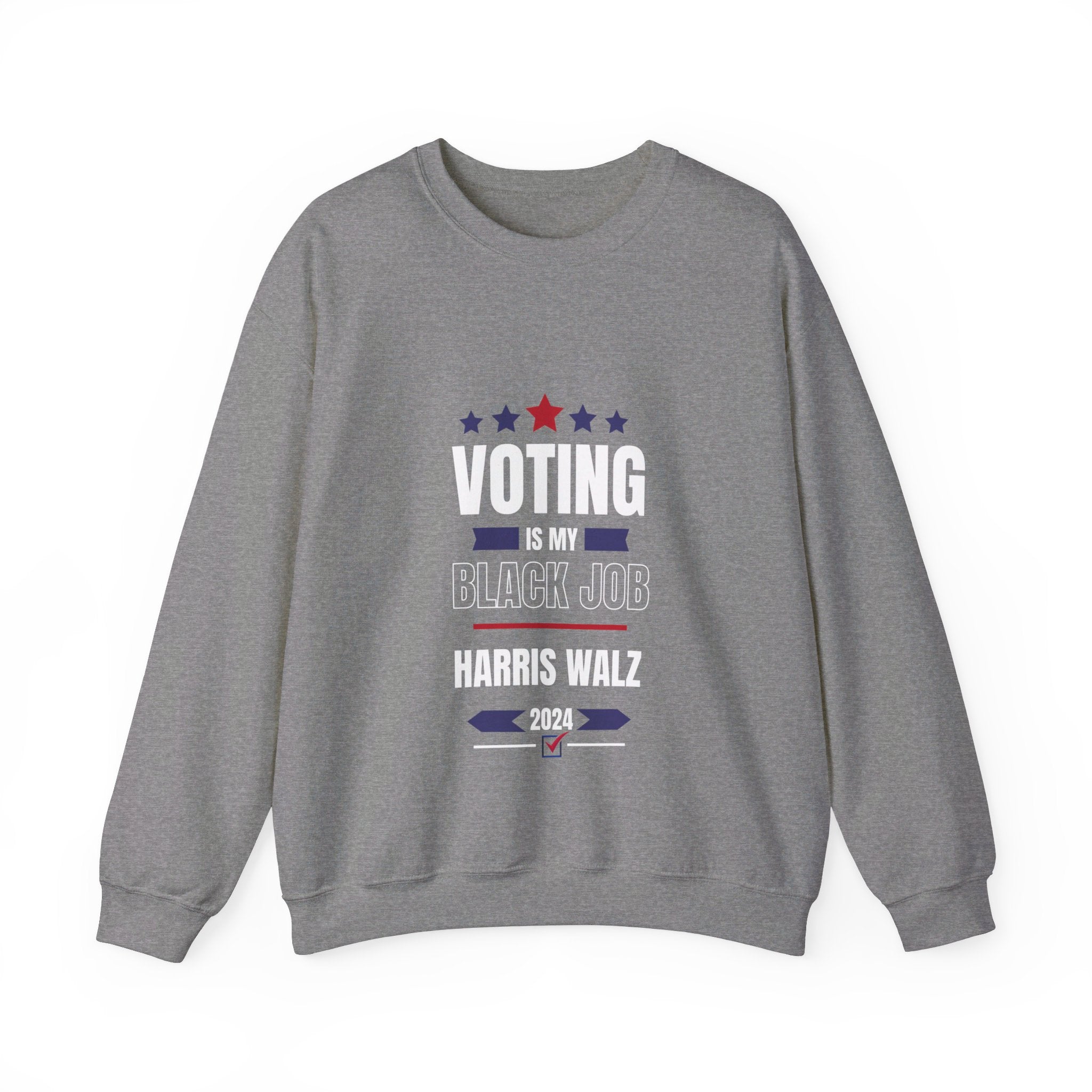 Voting is my Black Job, Sweatshirt