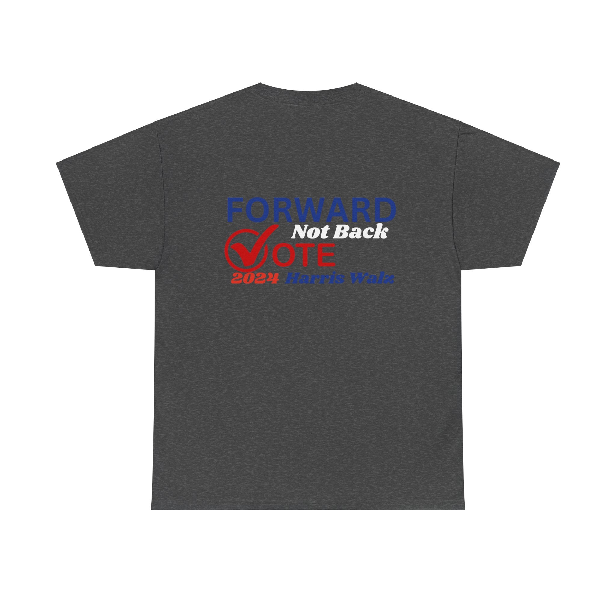 Forward Not Back, T-Shirt