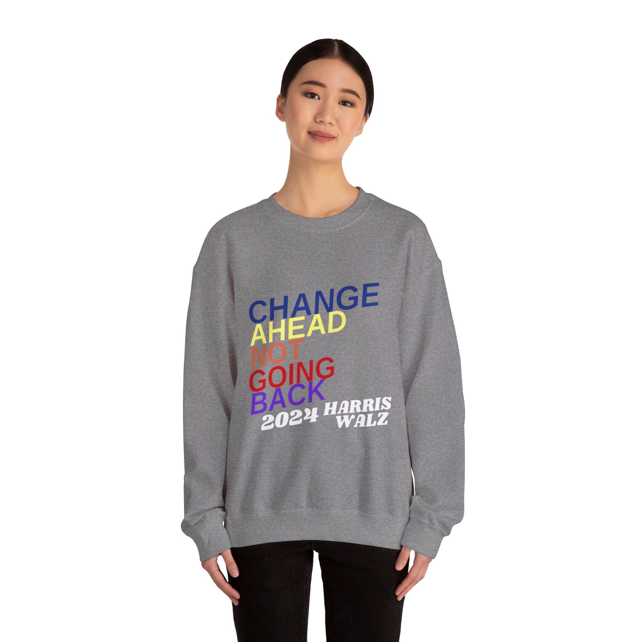 Changes Ahead Not Going Back, Sweatshirt