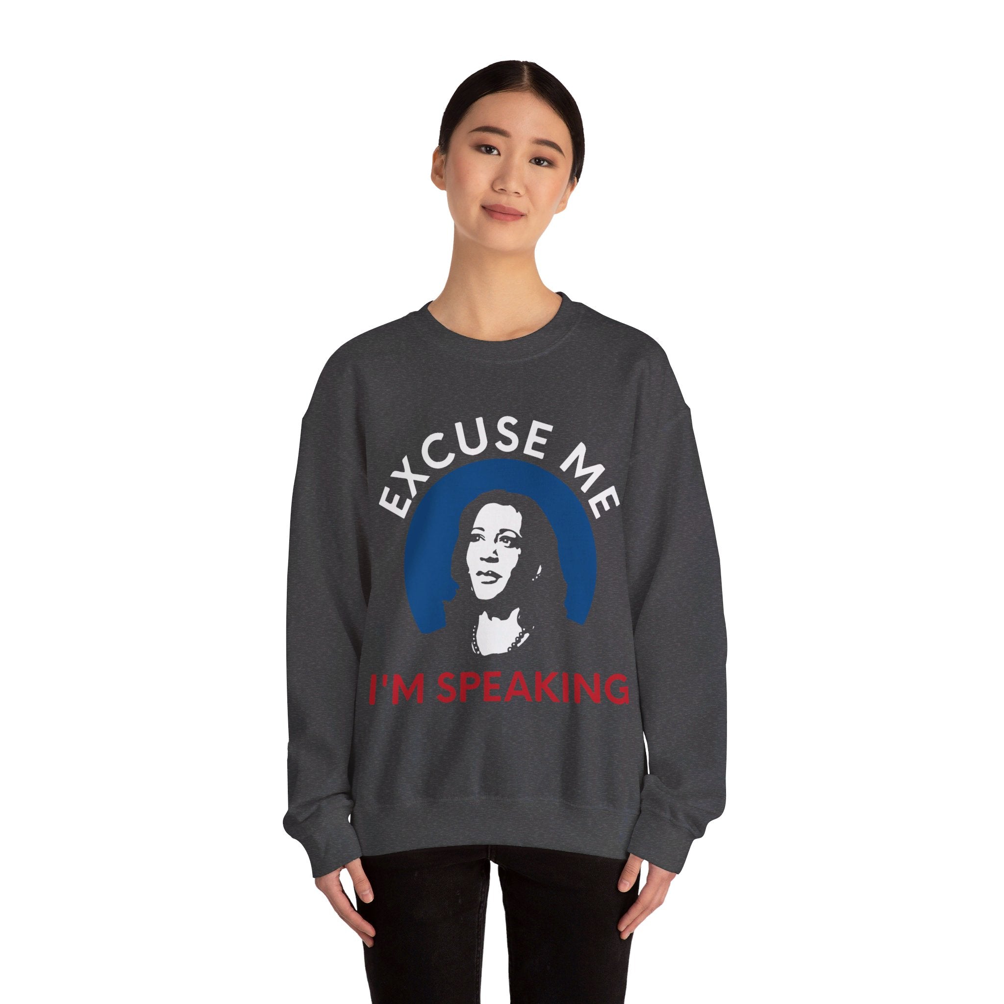 Excuse Me I am Speaking, Sweatshirt