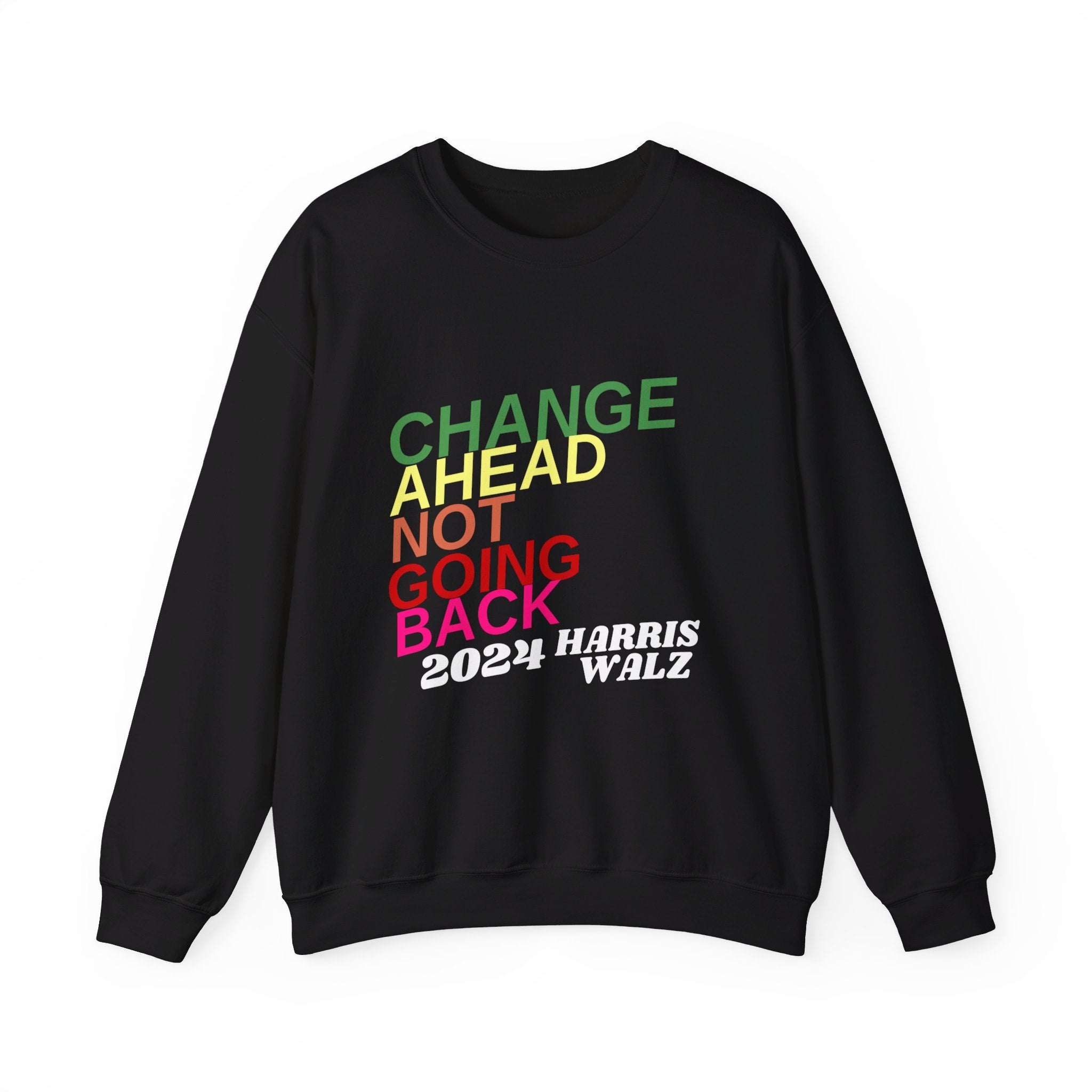 Changes Ahead Not Going Back, Sweatshirt