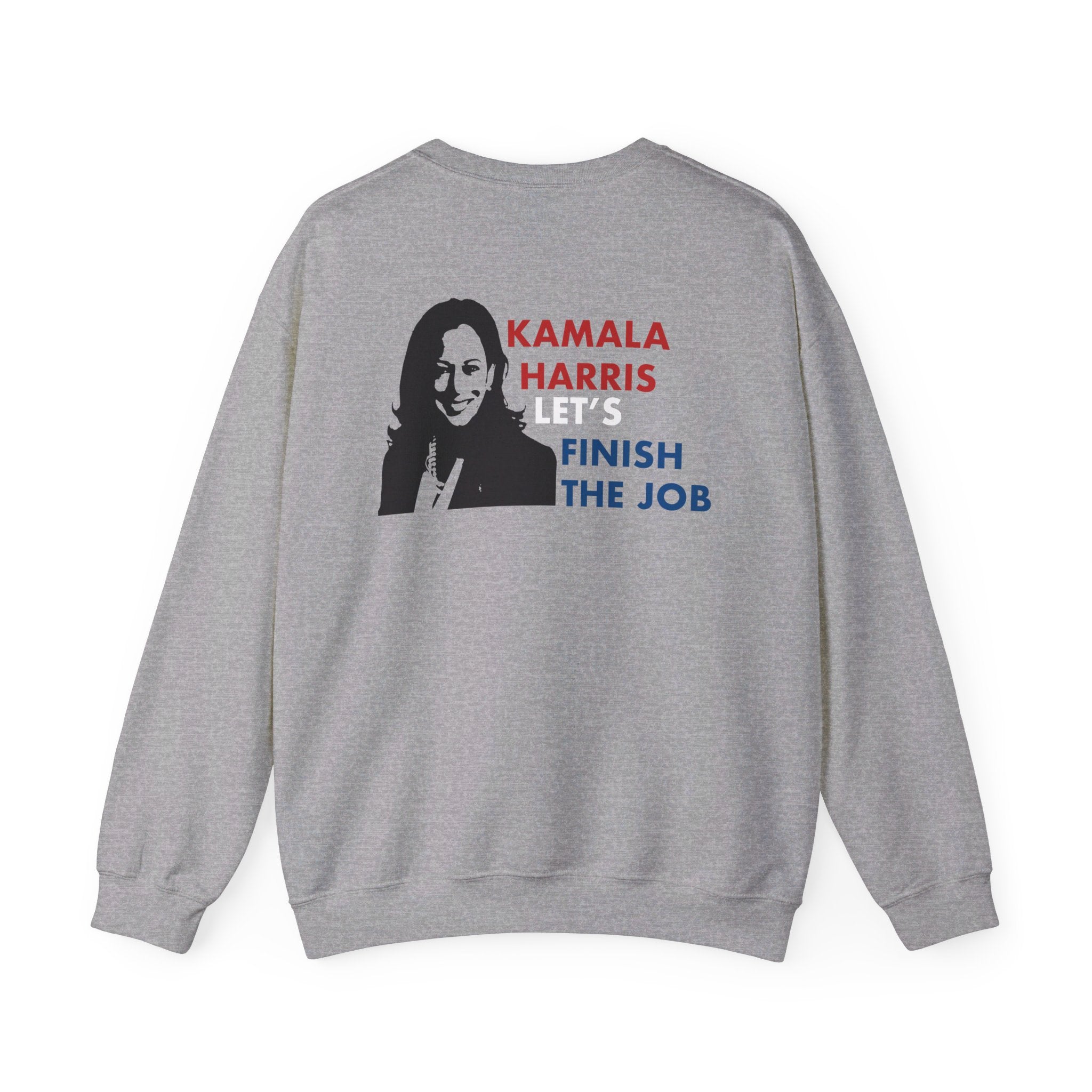 Kamala Harris Let's Finish The Job, Sweatshirt