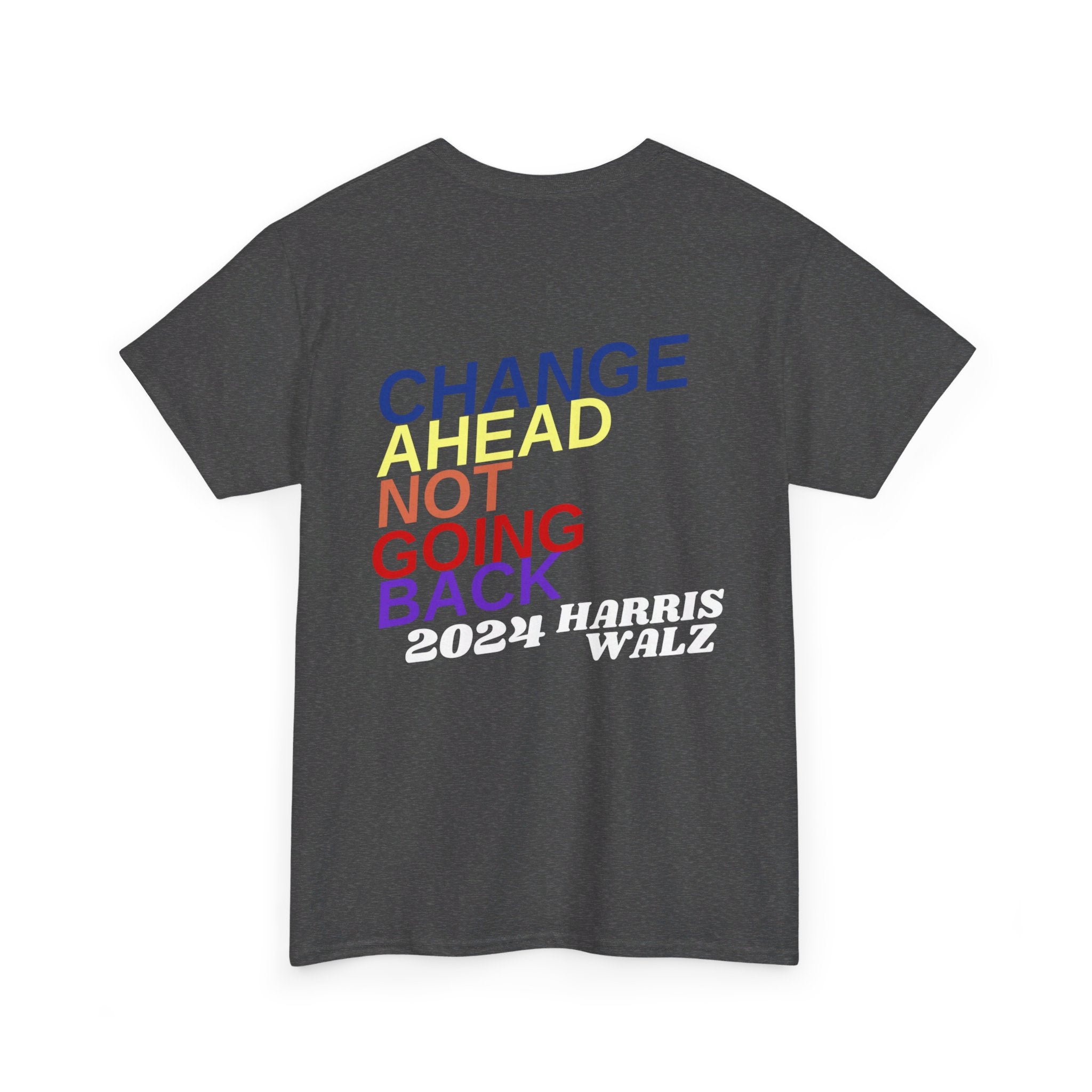 Change Ahead Not Going Back, T-Shirt