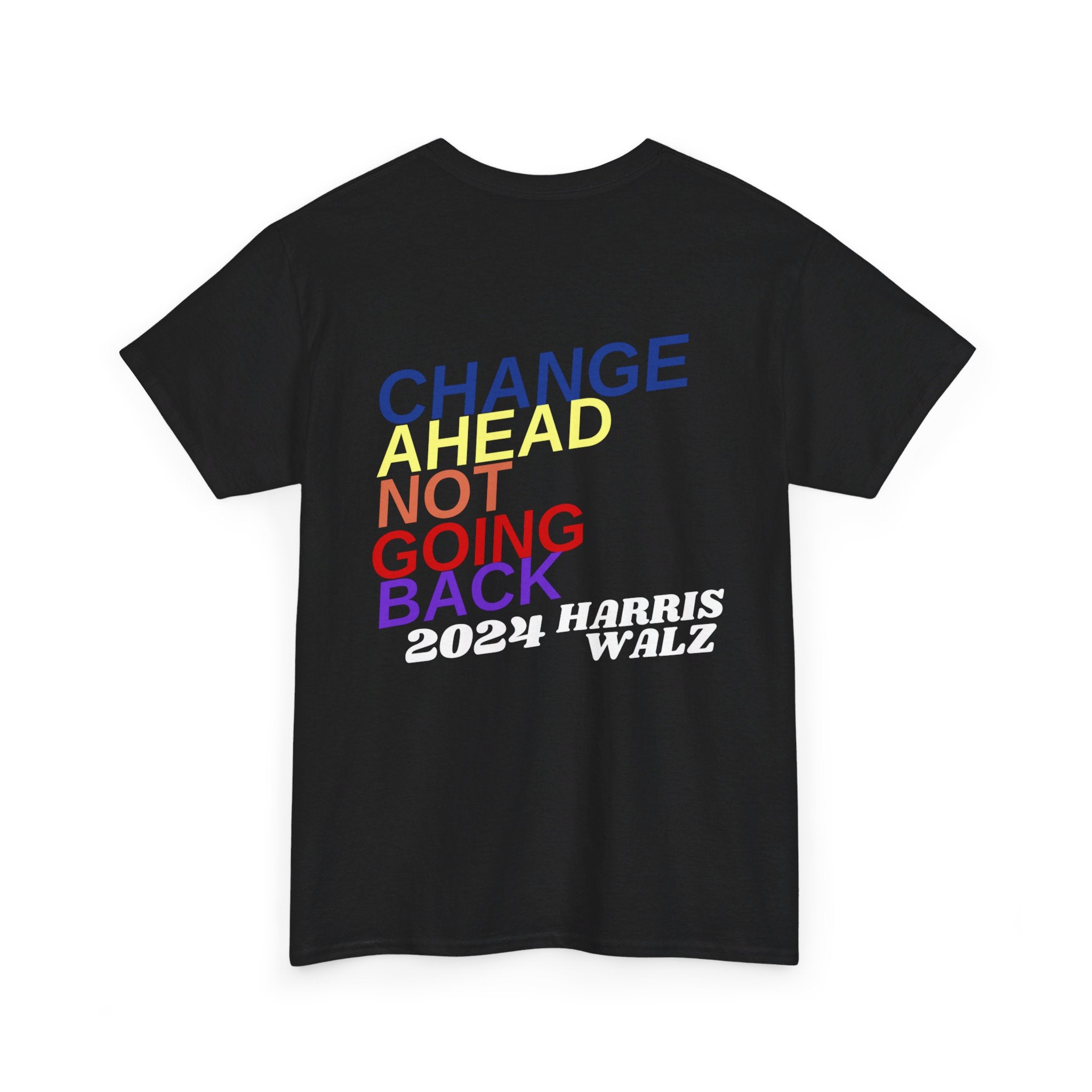 Change Ahead Not Going Back, T-Shirt