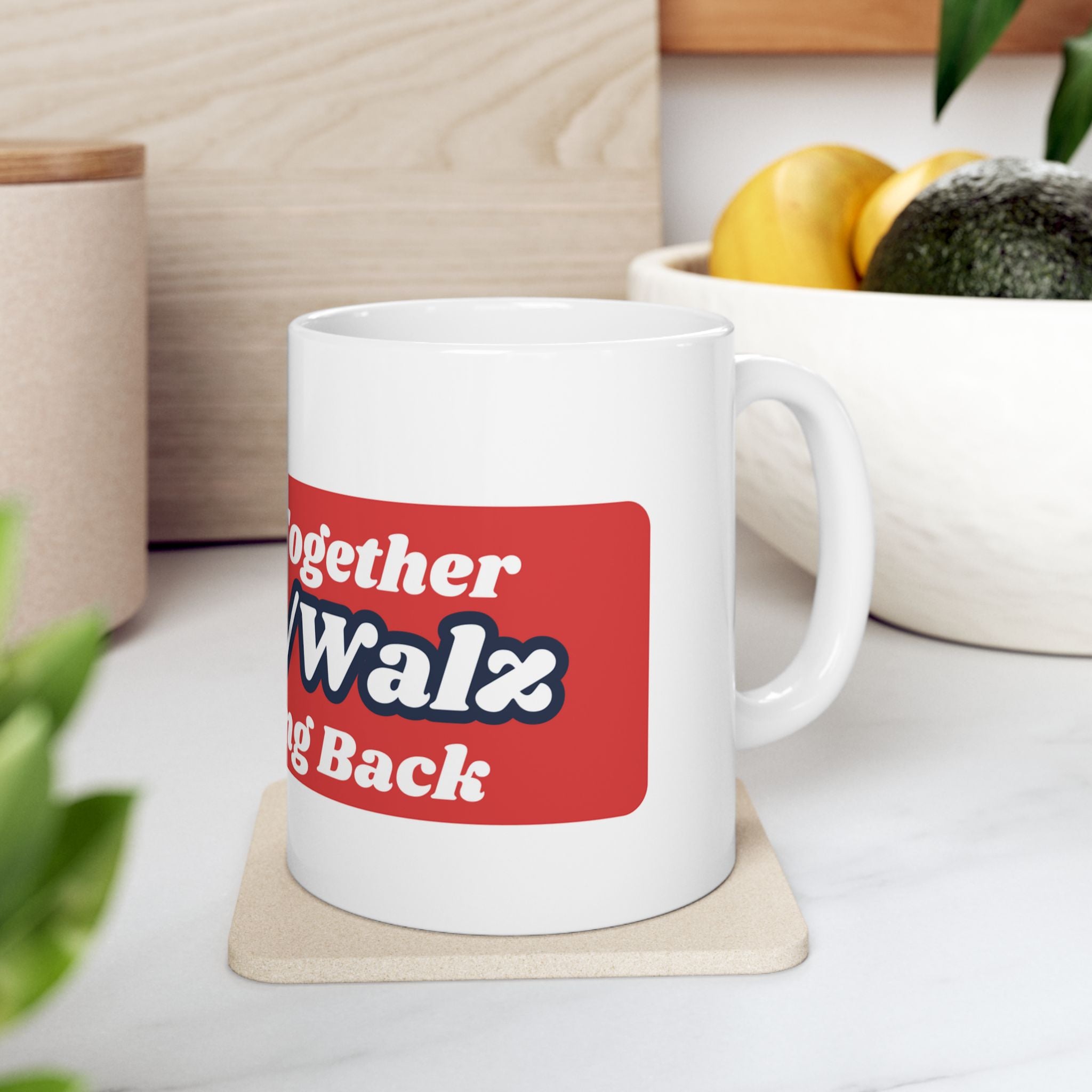 Forward Together No Looking Back, Mug