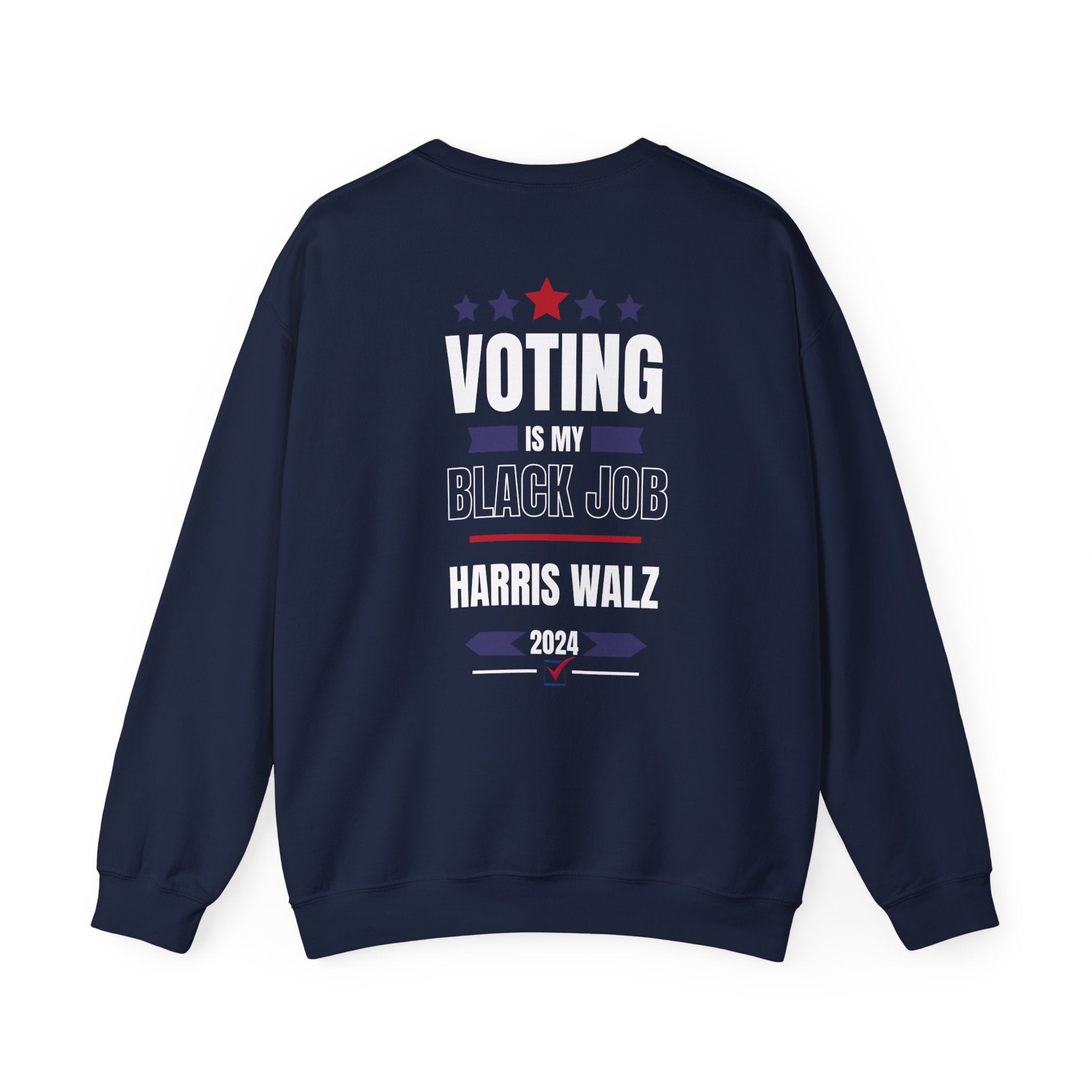 Voting Is My Black  Job, Sweatshirt