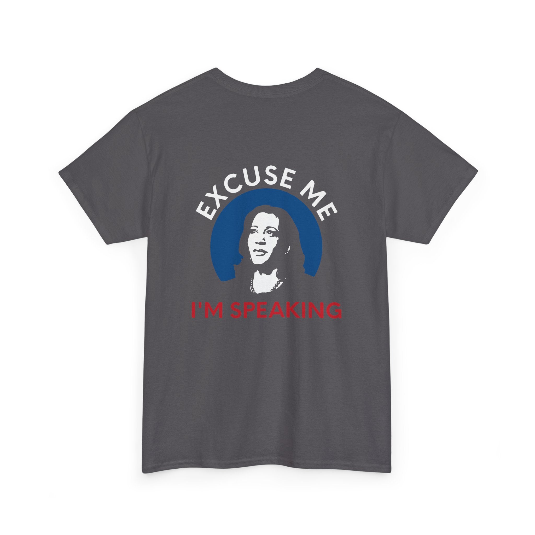 Excuse Me I'M Speaking, T-Shirt