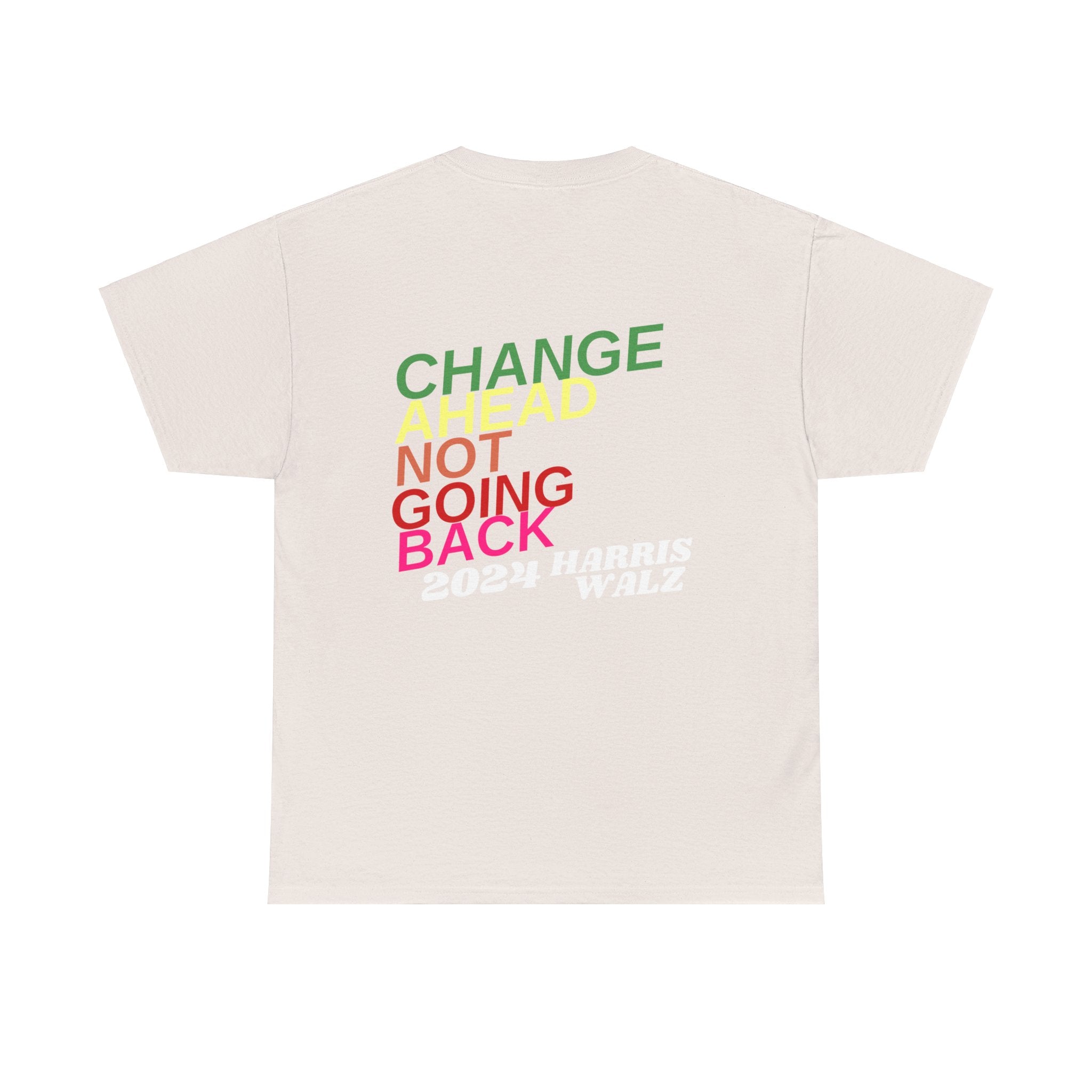 Changes Ahead Not Going Back, T-Shirt