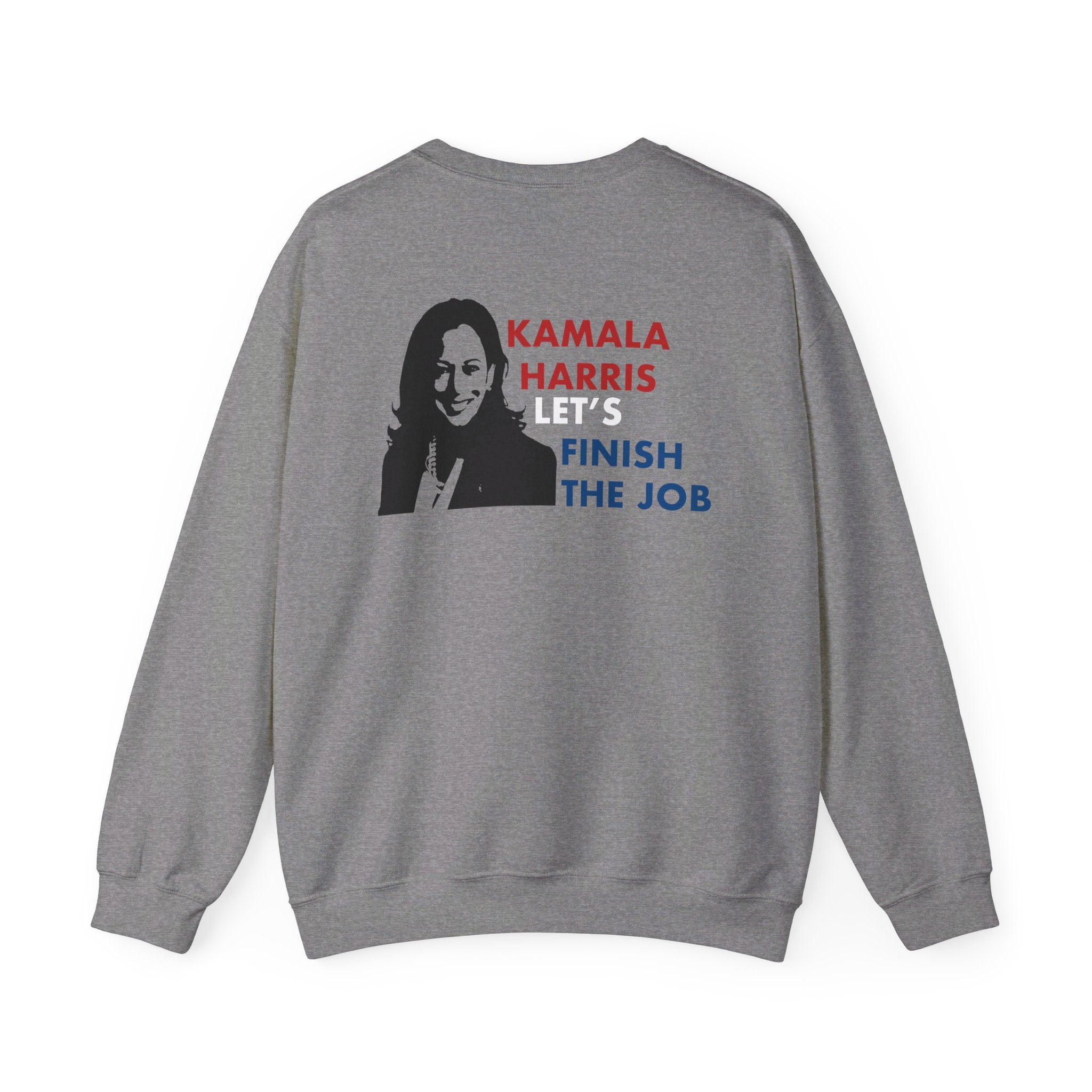 Kamala Harris Let's Finish The Job, Sweatshirt