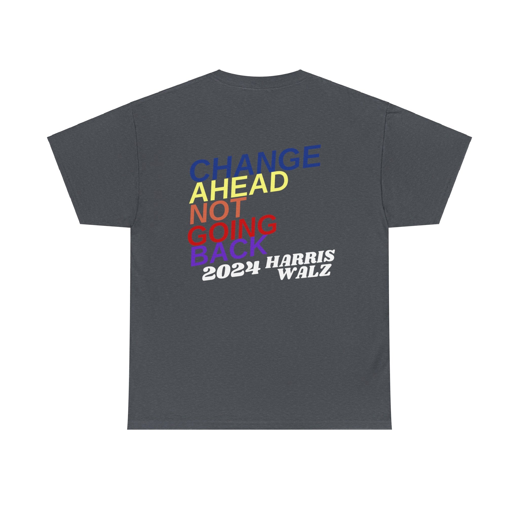 Change Ahead Not Going Back, T-Shirt