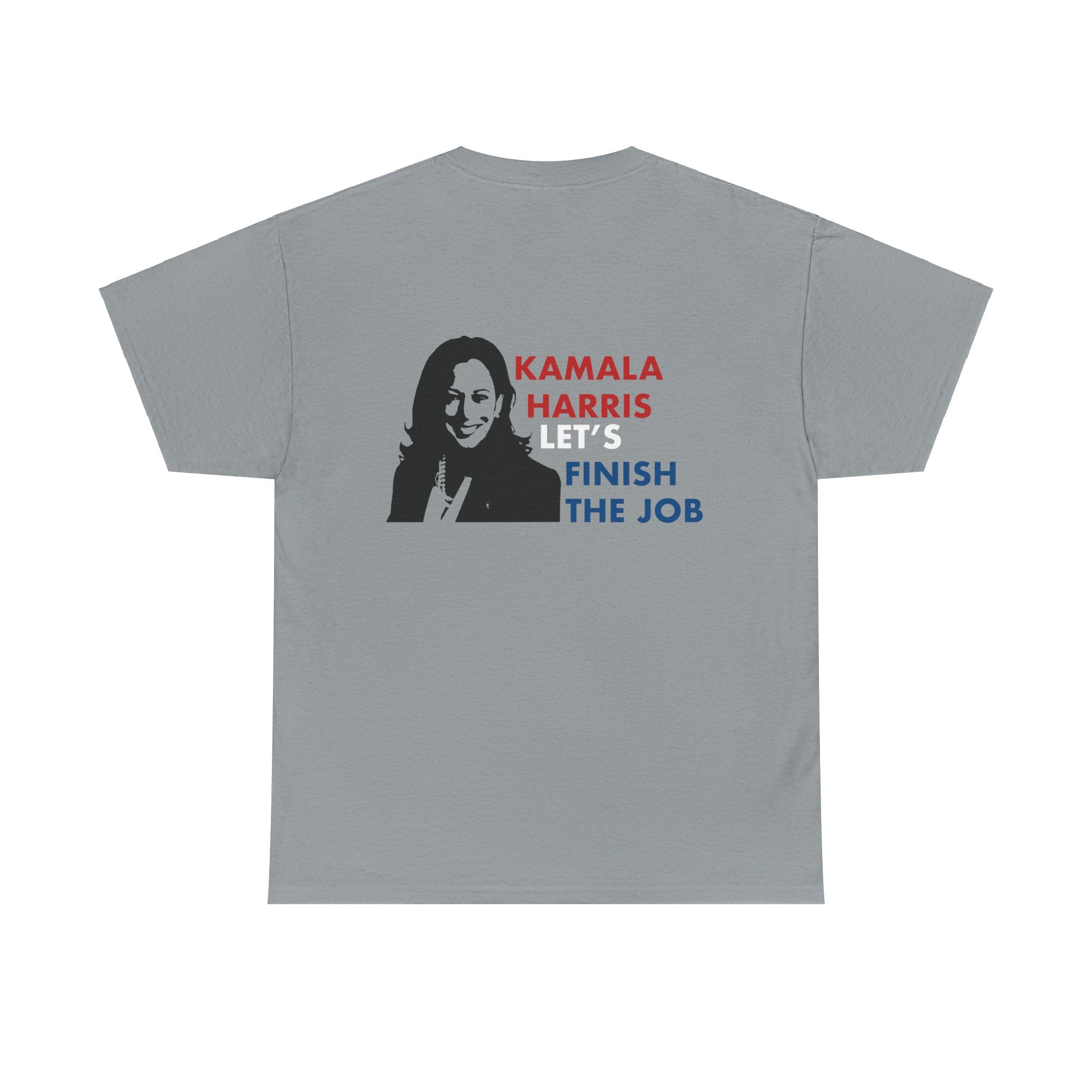 Kamala Harris Let's Finish The Job, T-Shirt