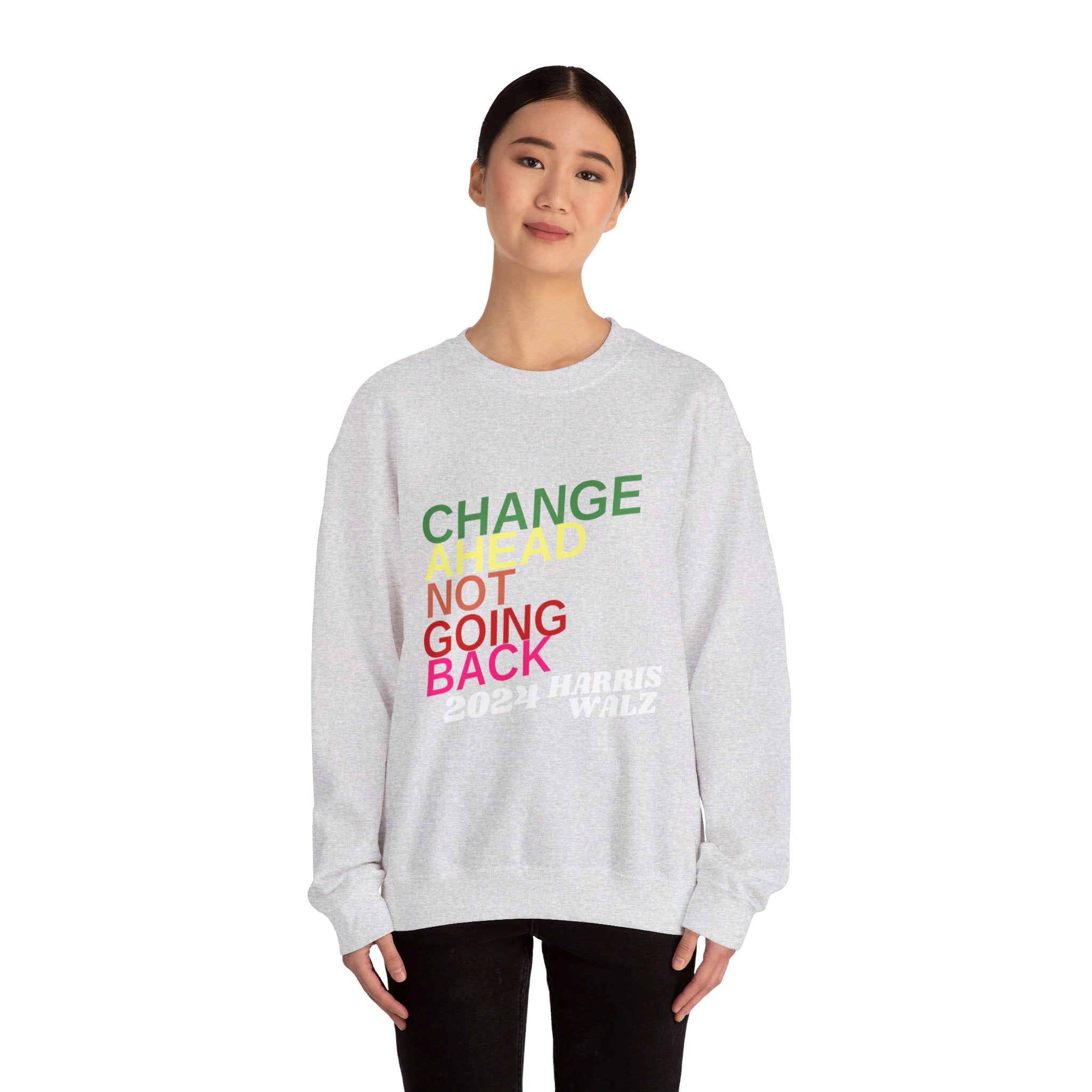 Changes Ahead Not Going Back, Sweatshirt