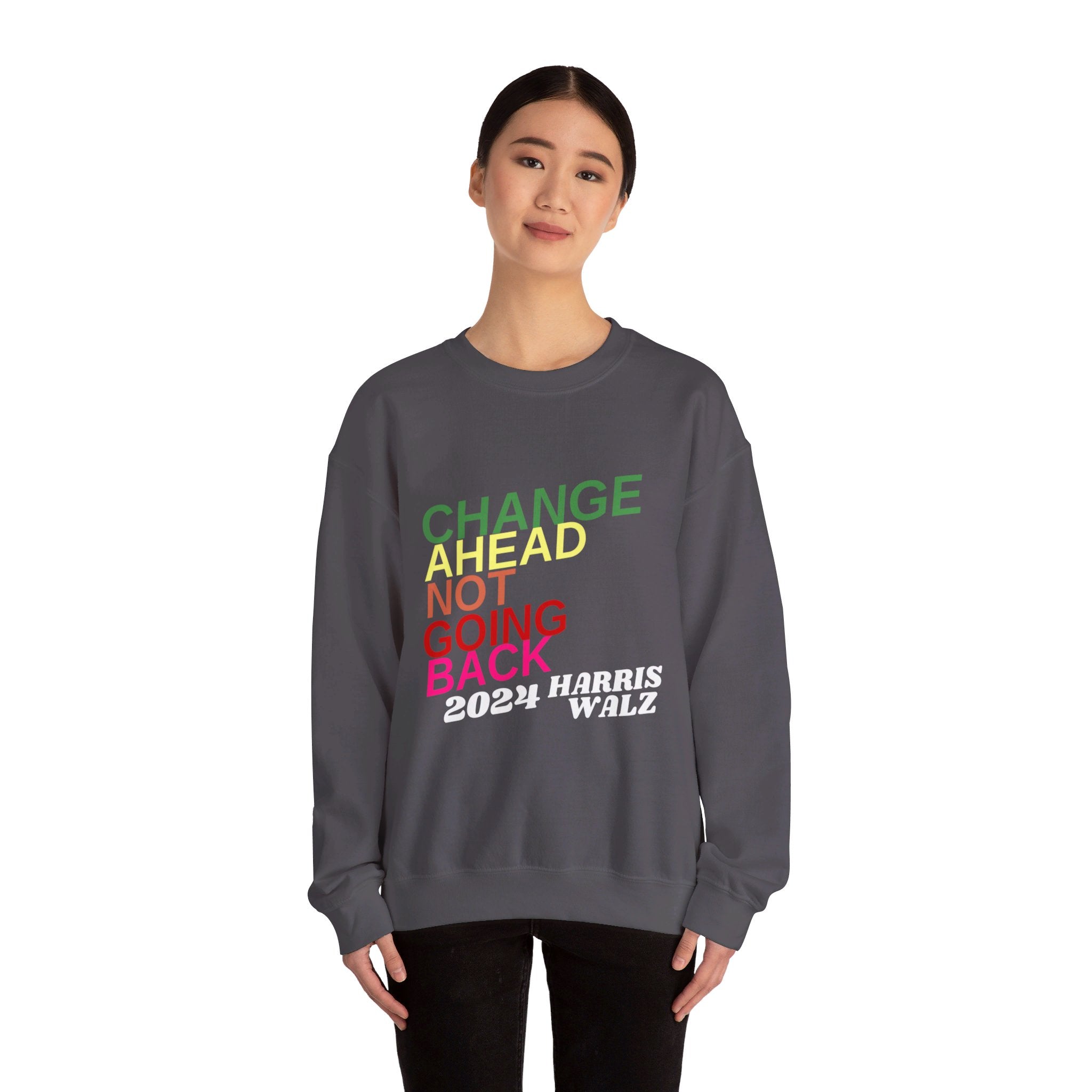 Changes Ahead Not Going Back, Sweatshirt