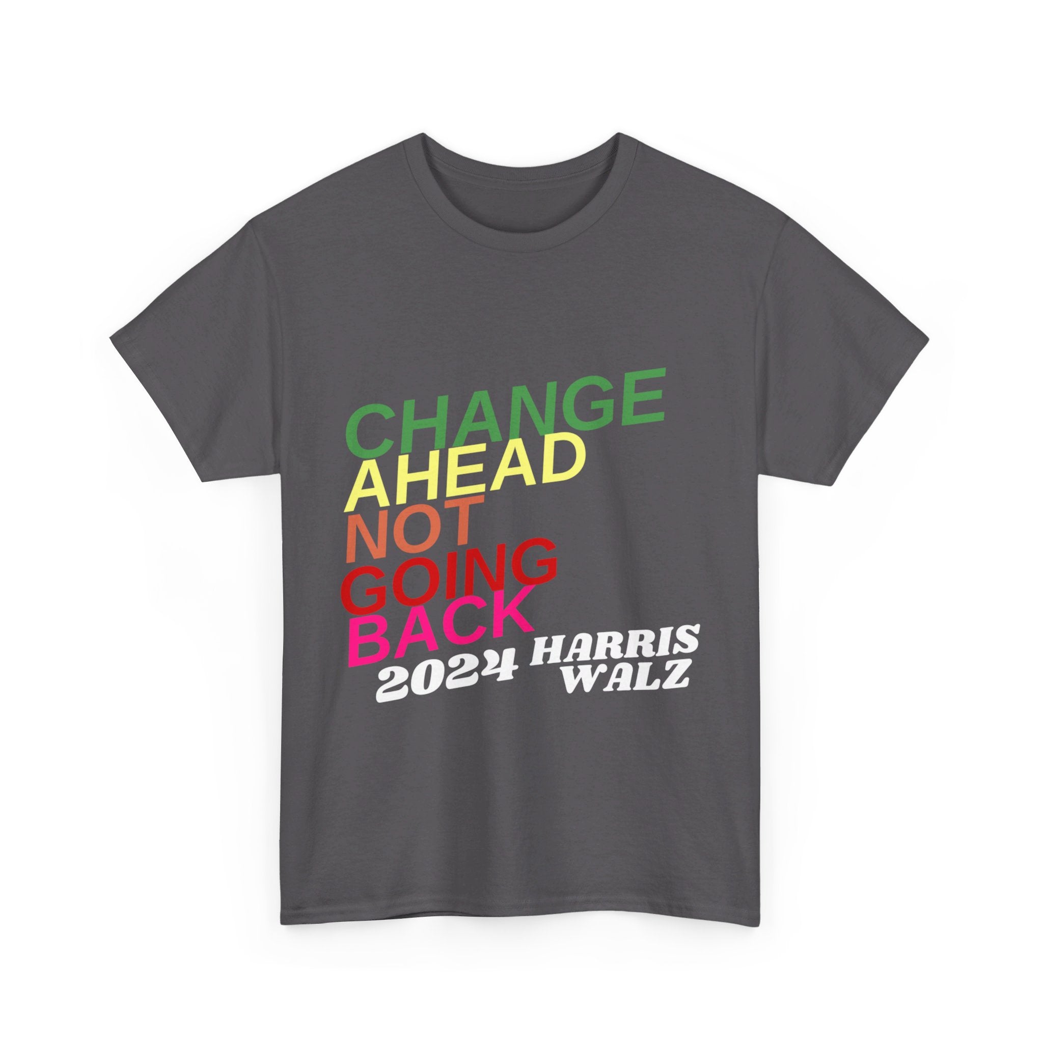 Change Ahead Not Going Back, T-Shirt