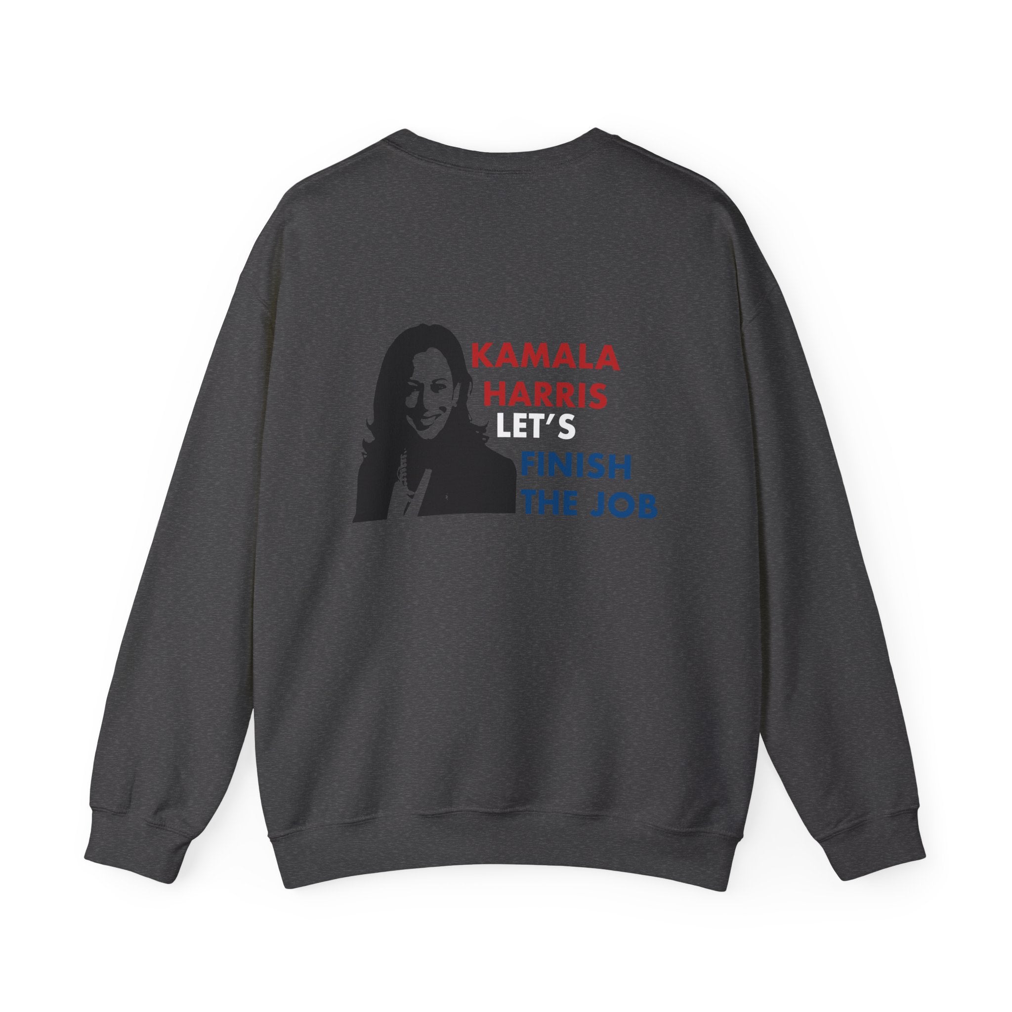 Kamala Harris Let's Finish The Job, Sweatshirt