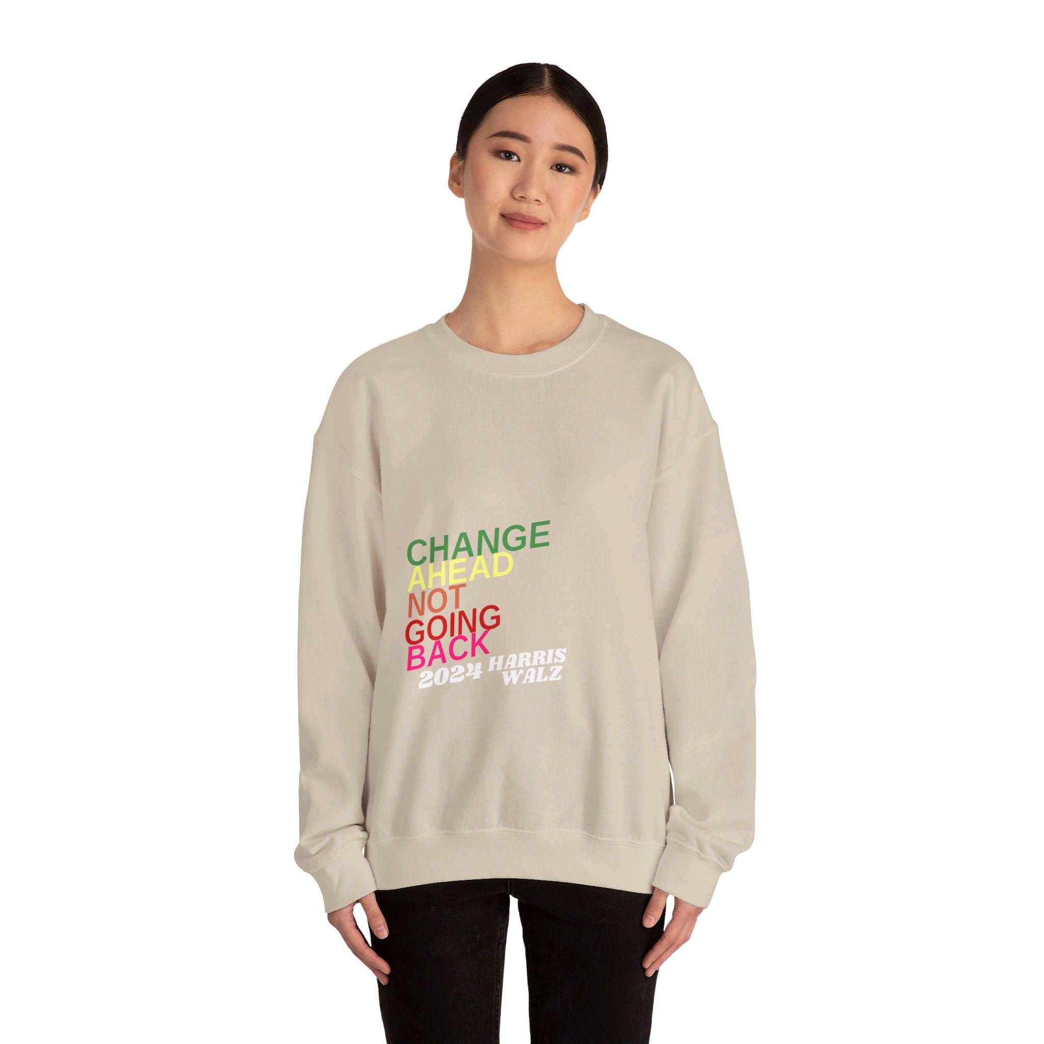 Change Ahead Not Going Back, Sweatshirt