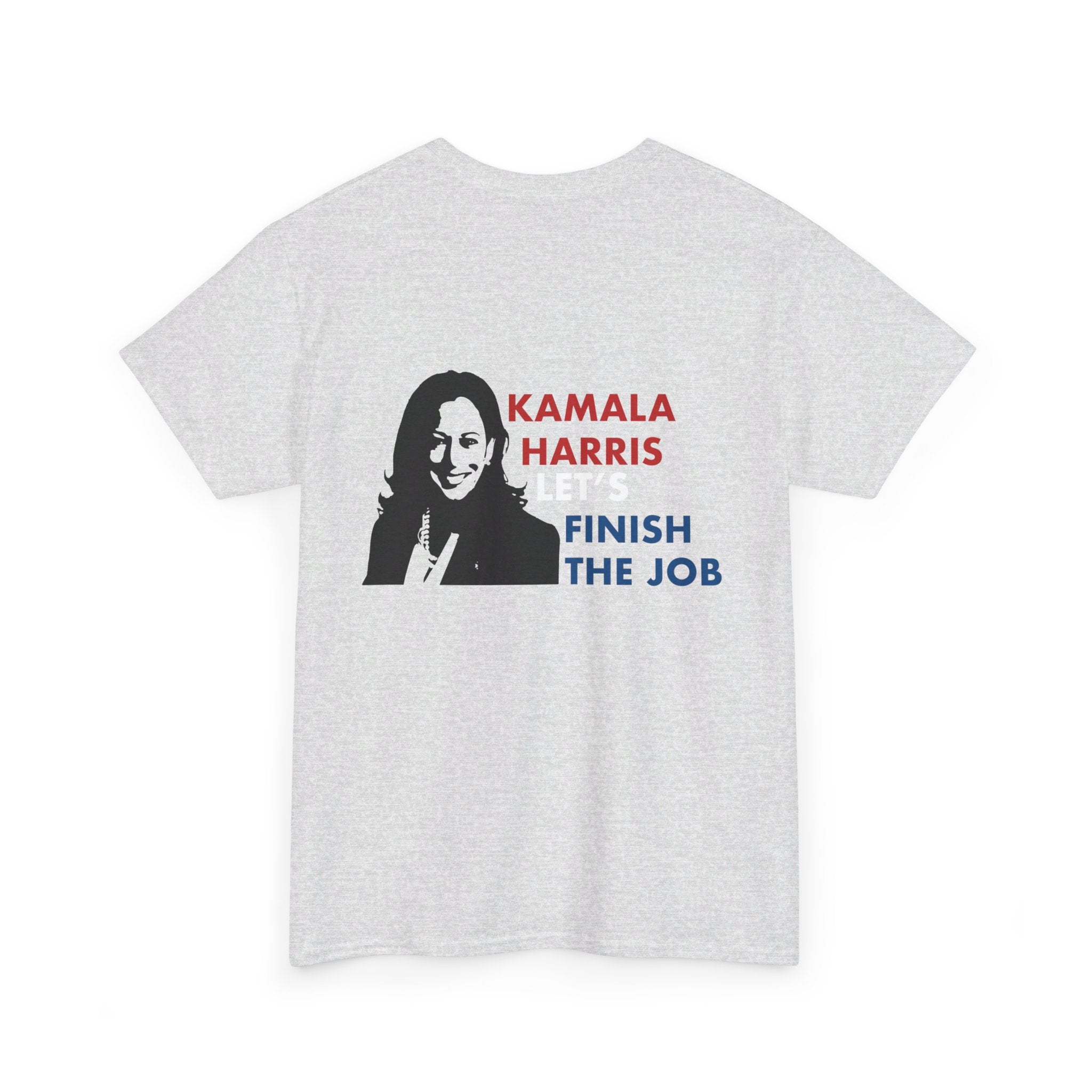 Kamala Harris Let's Finish The Job, T-Shirt