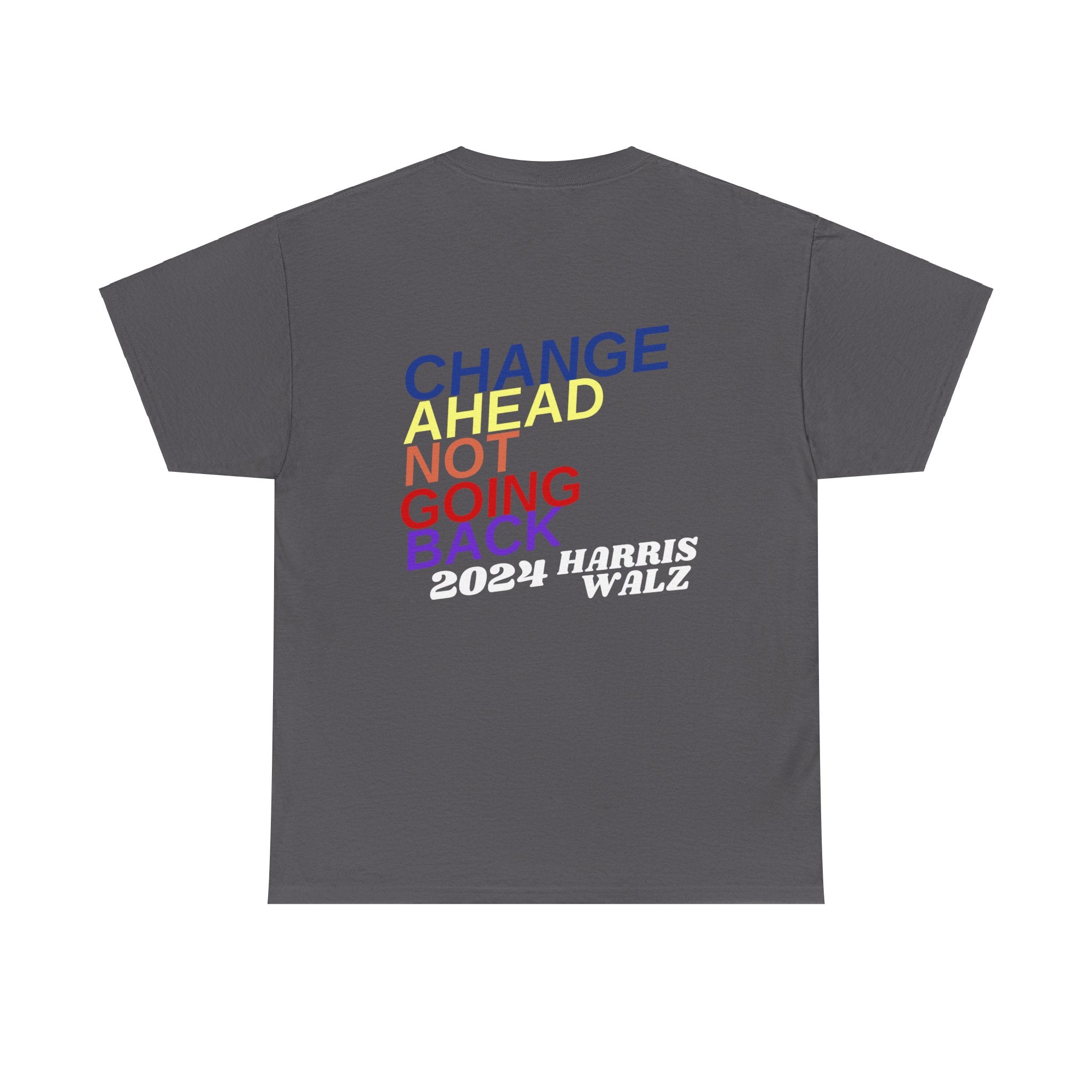 Changes Ahead Not Going Back, T-Shirt