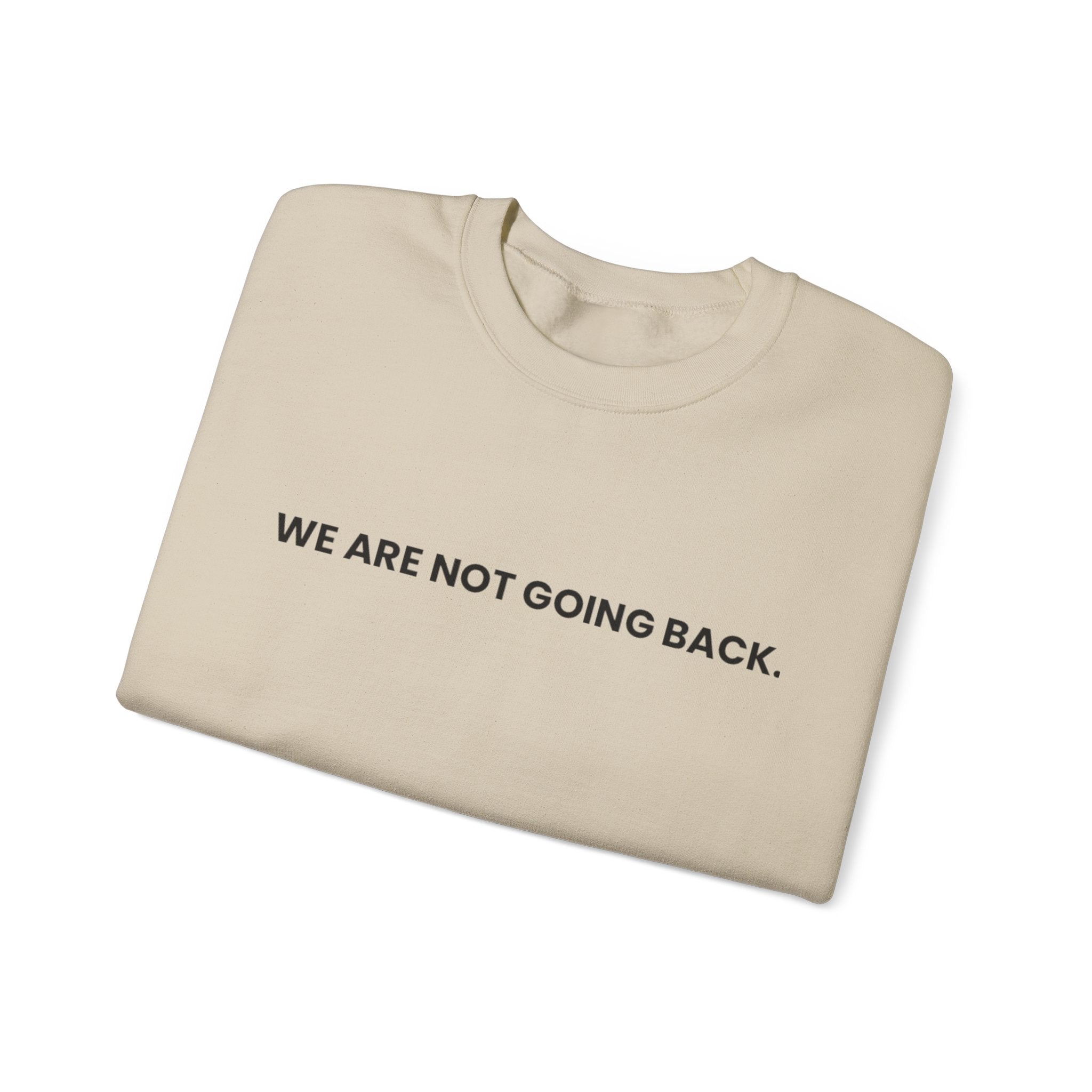 Forward Together No Looking Back, Sweatshirt