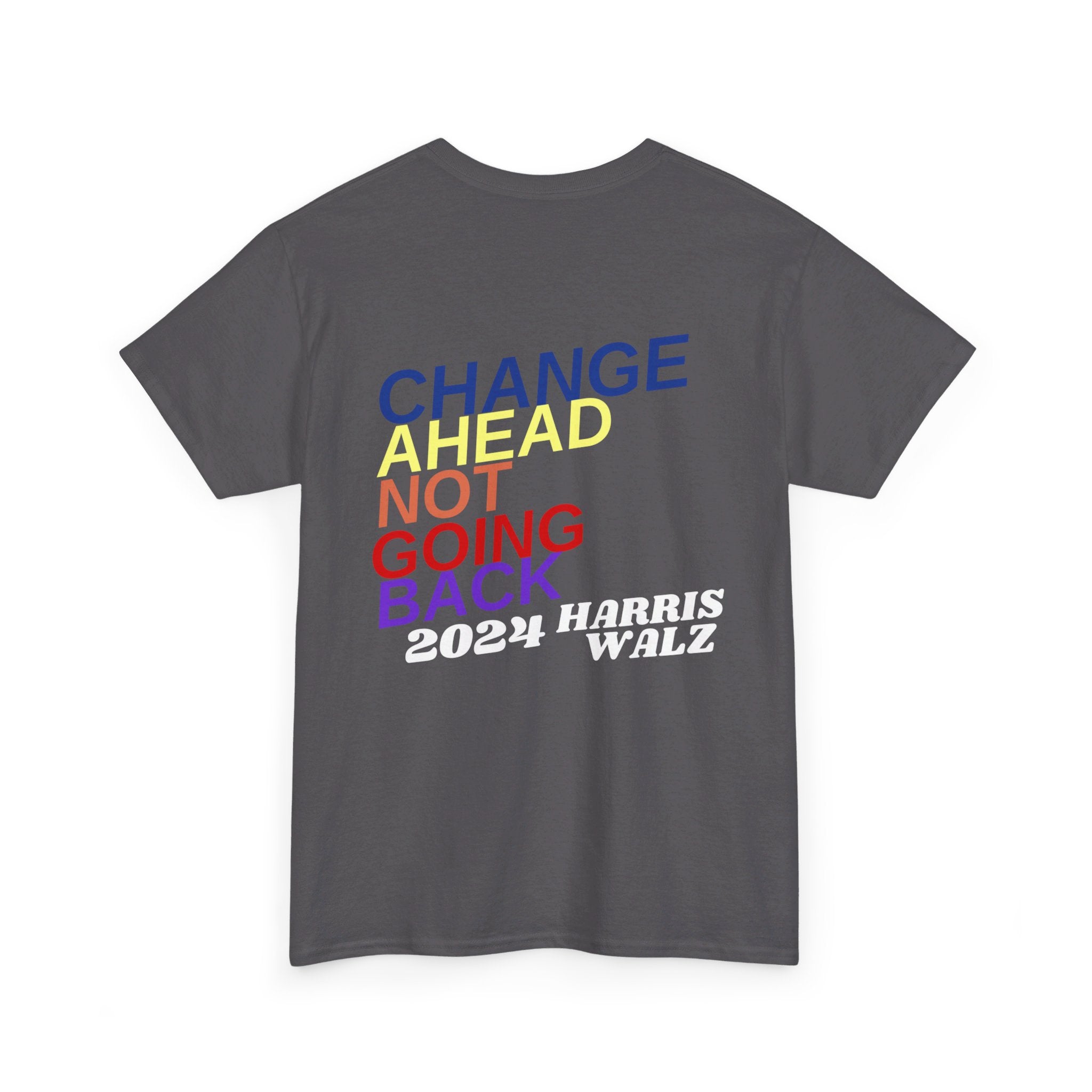 Change Ahead Not Going Back, T-Shirt