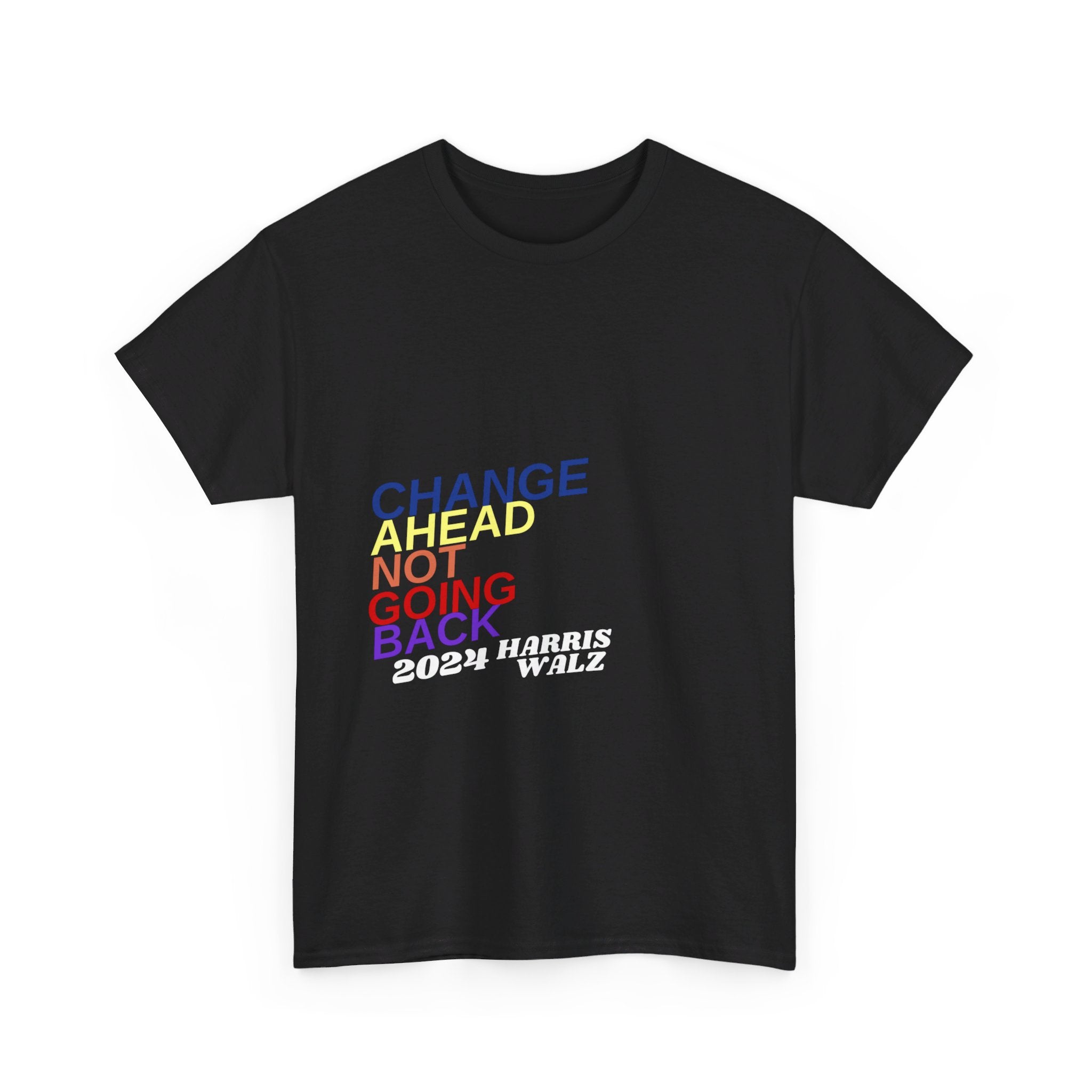 Changes Ahead Not Going Back, T-Shirt