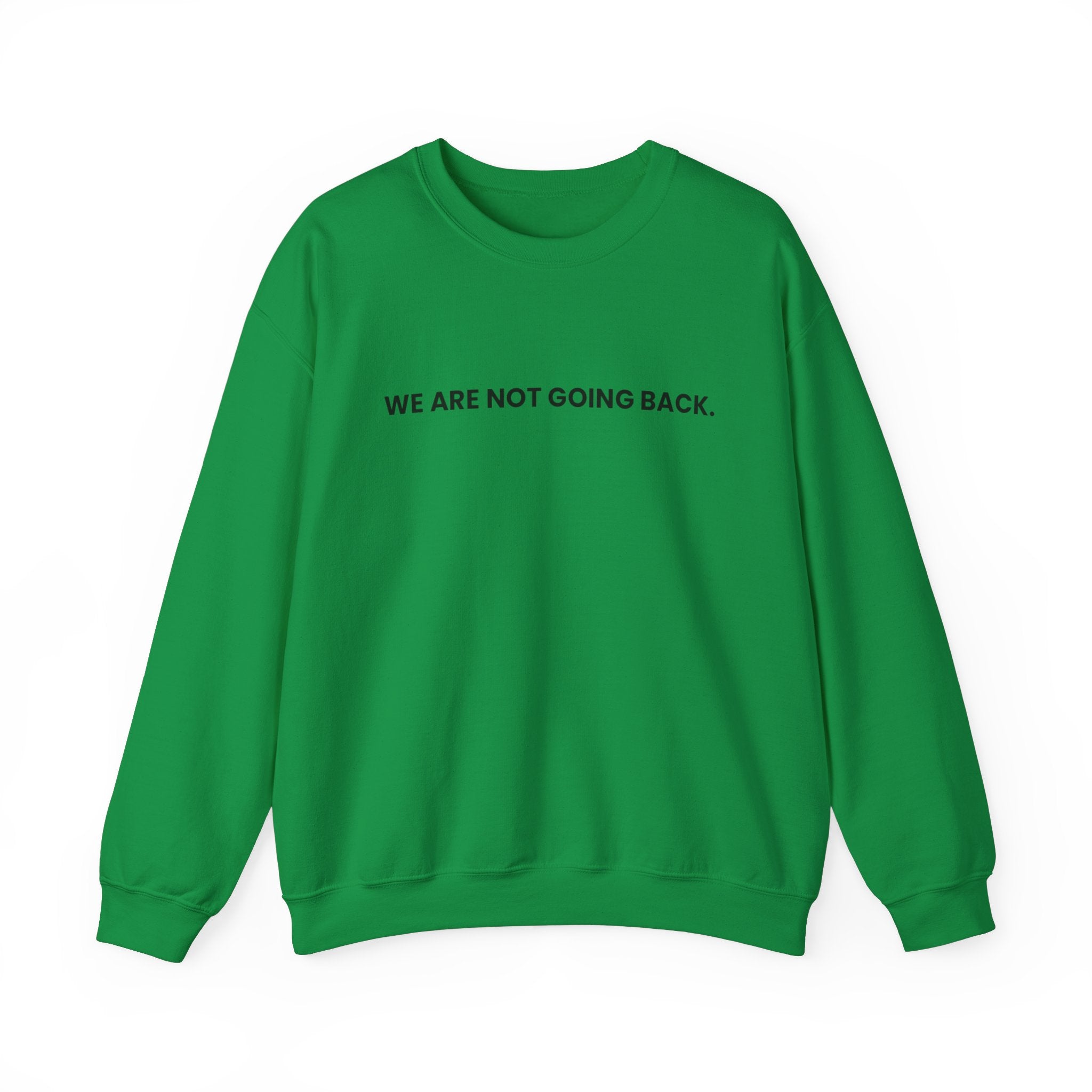 Forward Not Back, Sweatshirt