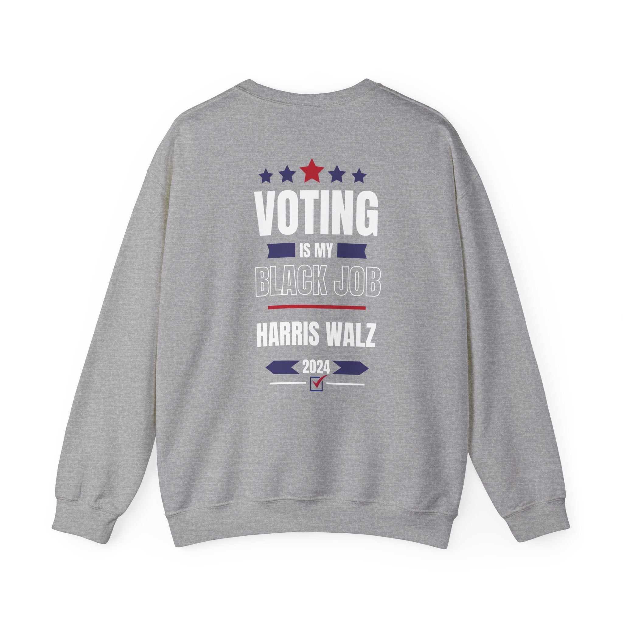 Voting Is My Black  Job, Sweatshirt