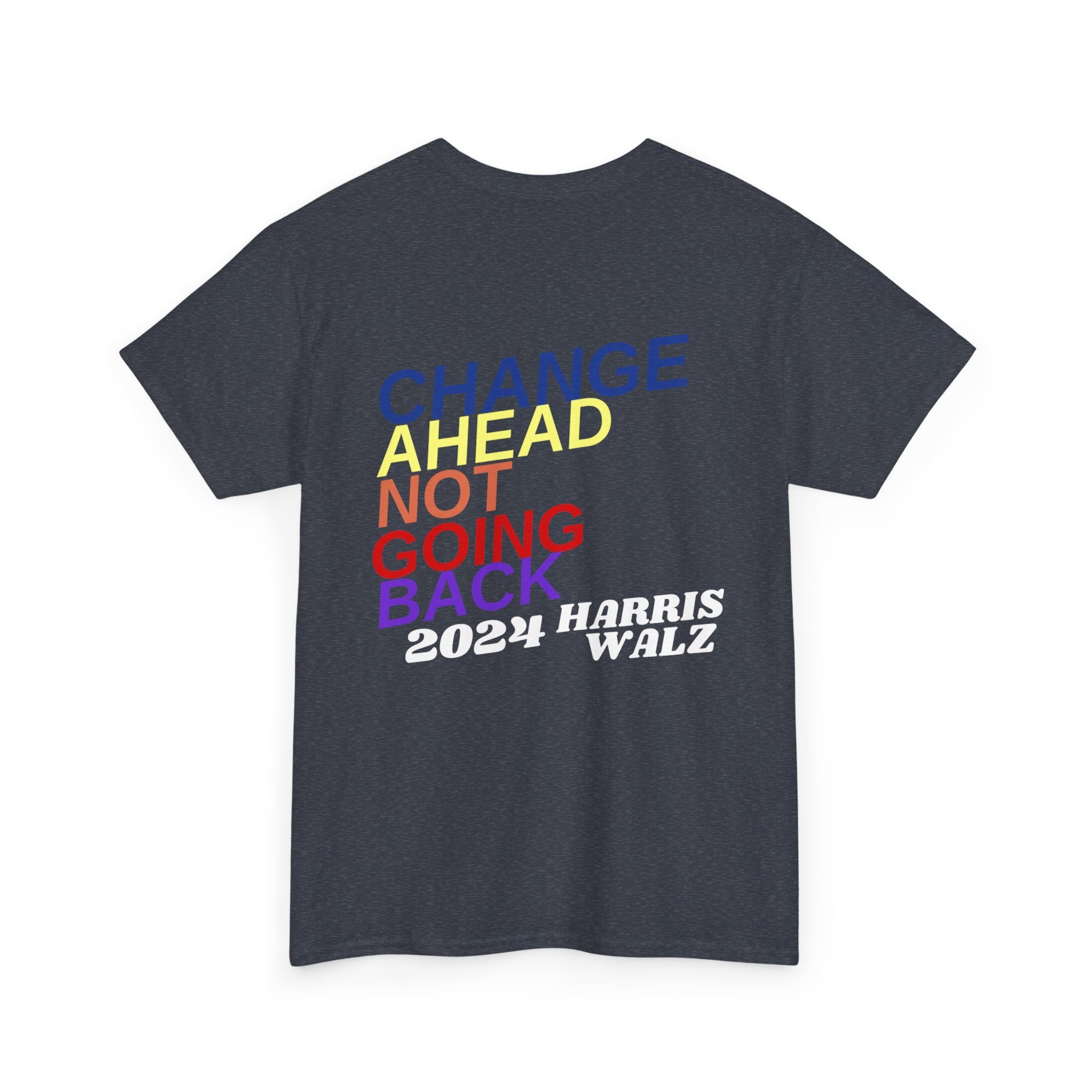 Change Ahead Not Going Back, T-Shirt