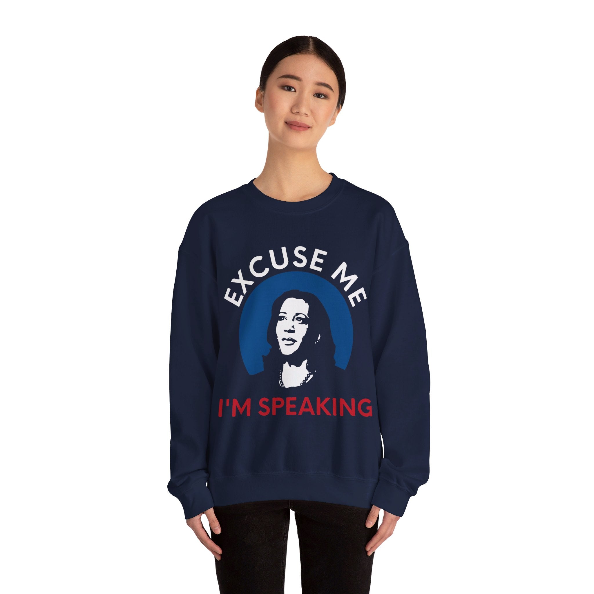 Excuse Me I am Speaking, Sweatshirt