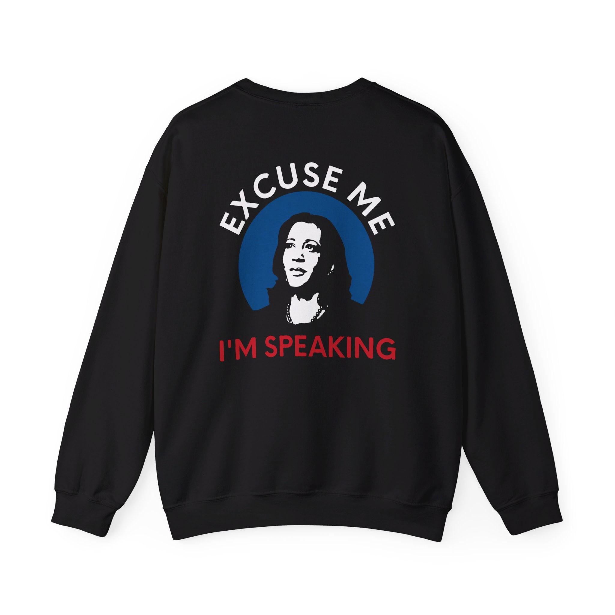 Excuse Me I'M Speaking, Sweatshirt