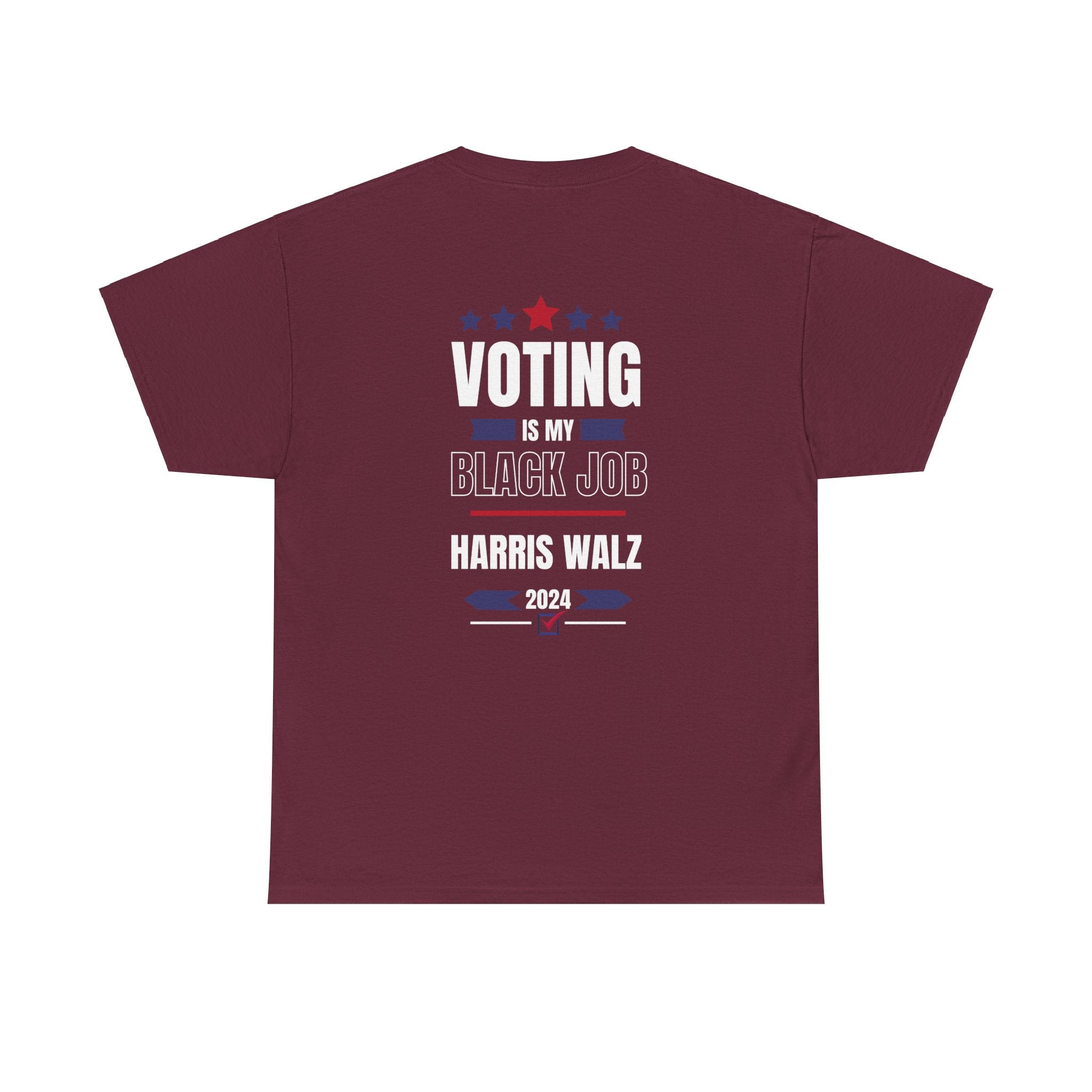 Voting Is My Black Job, T-Shirt