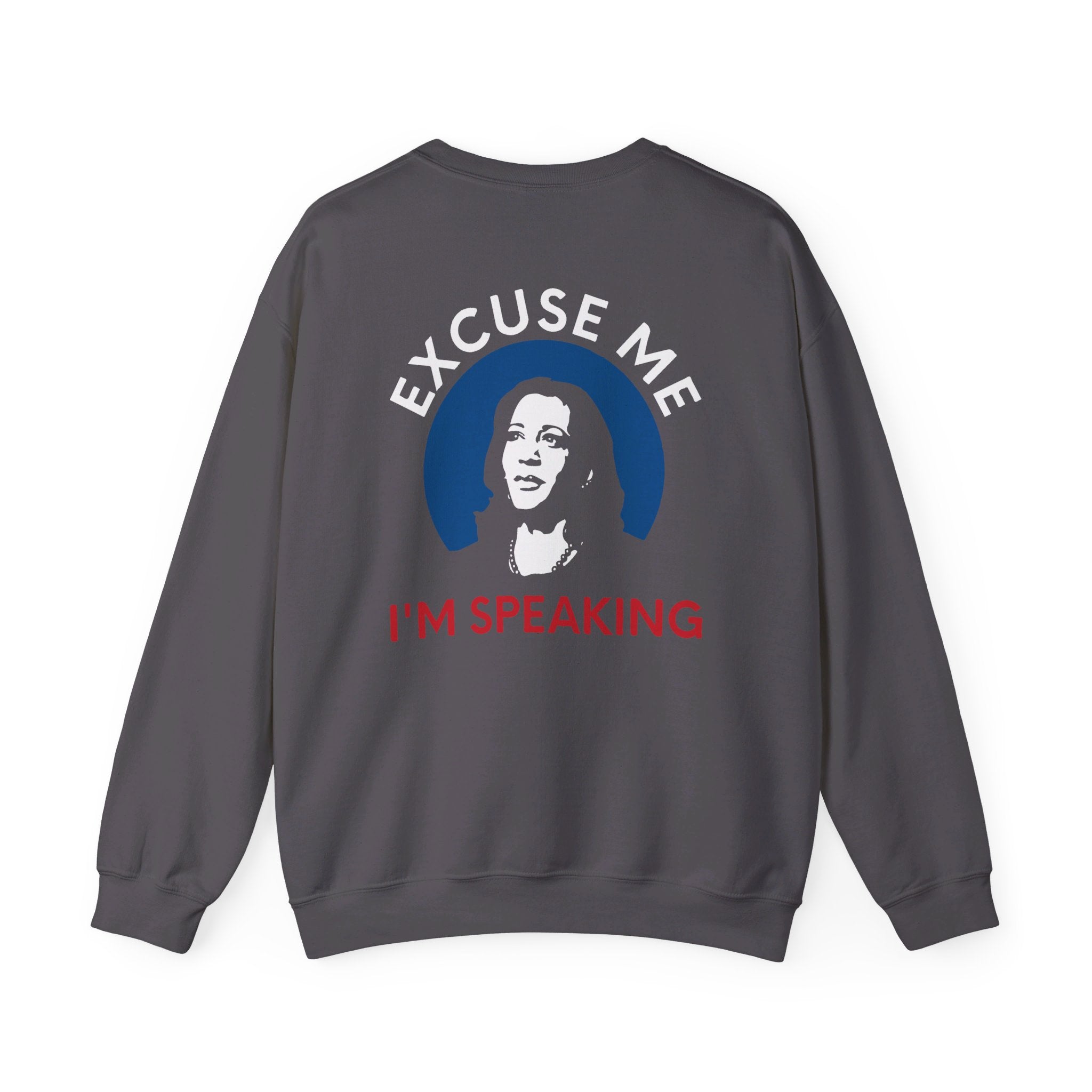 Excuse Me I'M Speaking, Sweatshirt