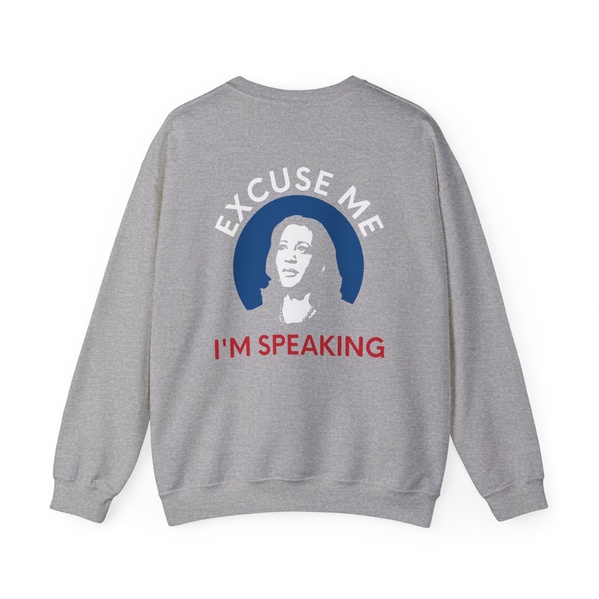 Excuse Me I'M Speaking, Sweatshirt