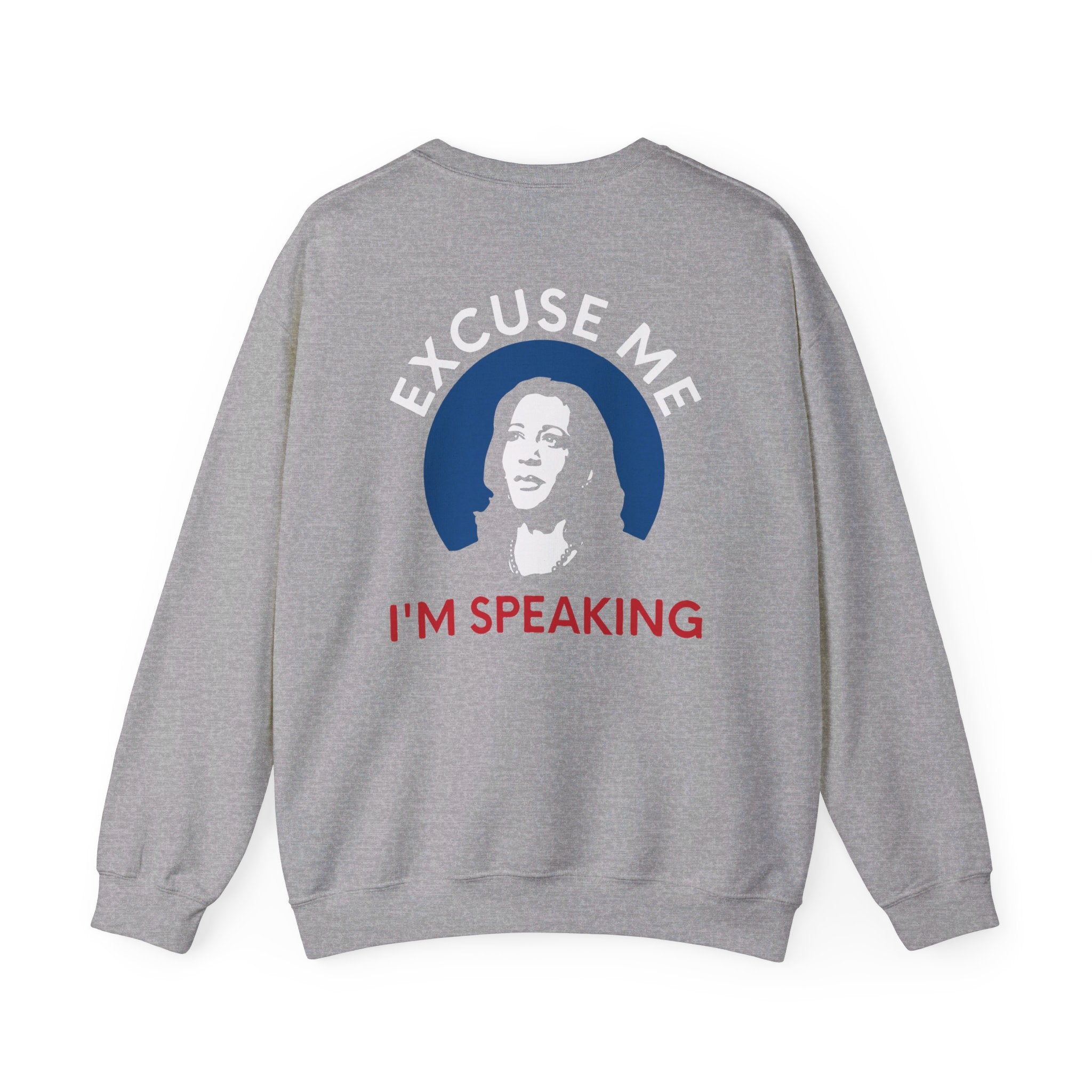 Excuse Me I'M Speaking, Sweatshirt