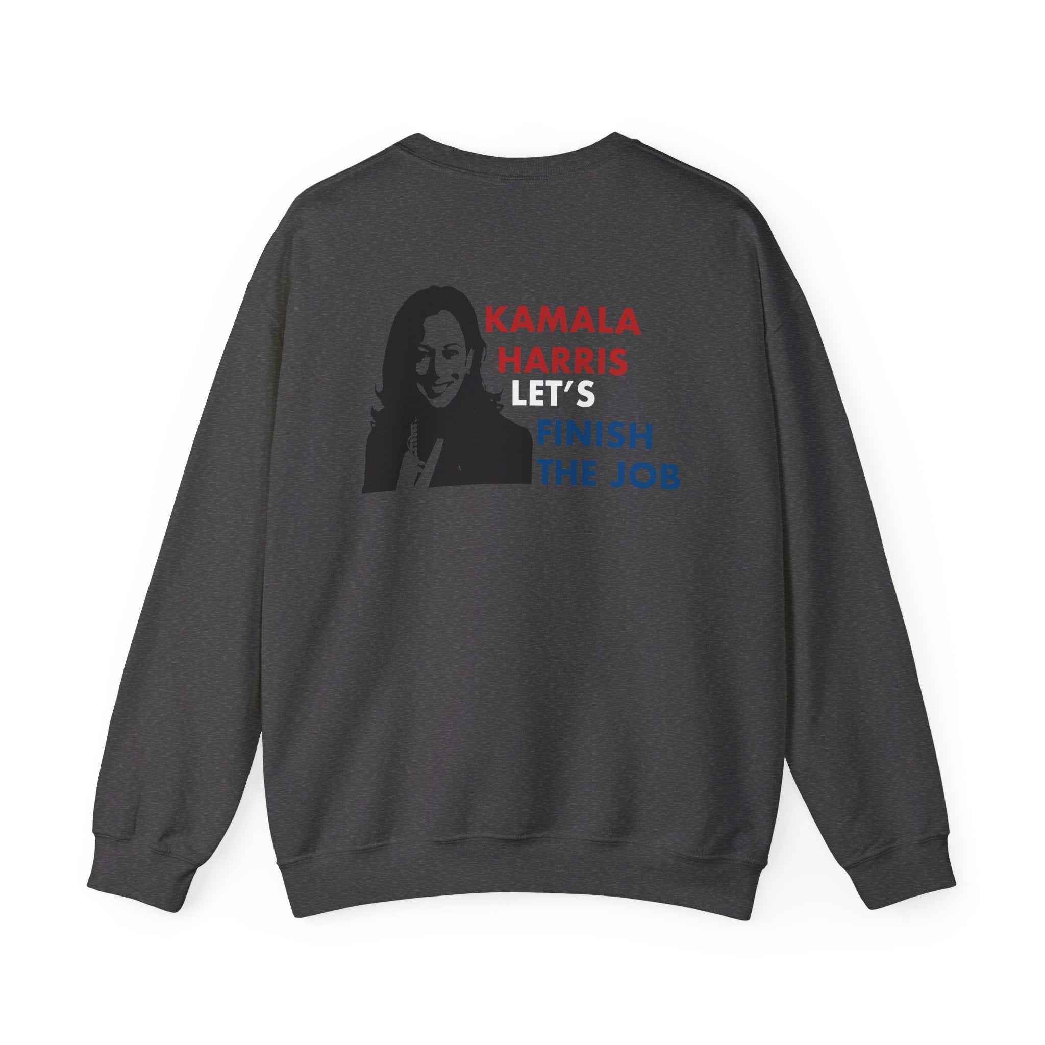 Kamala Harris Let's Finish The Job, Sweatshirt