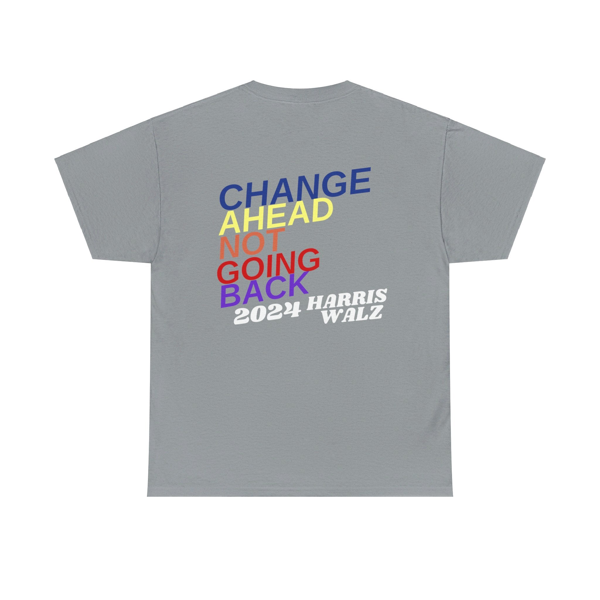 Change Ahead Not Going Back, T-Shirt