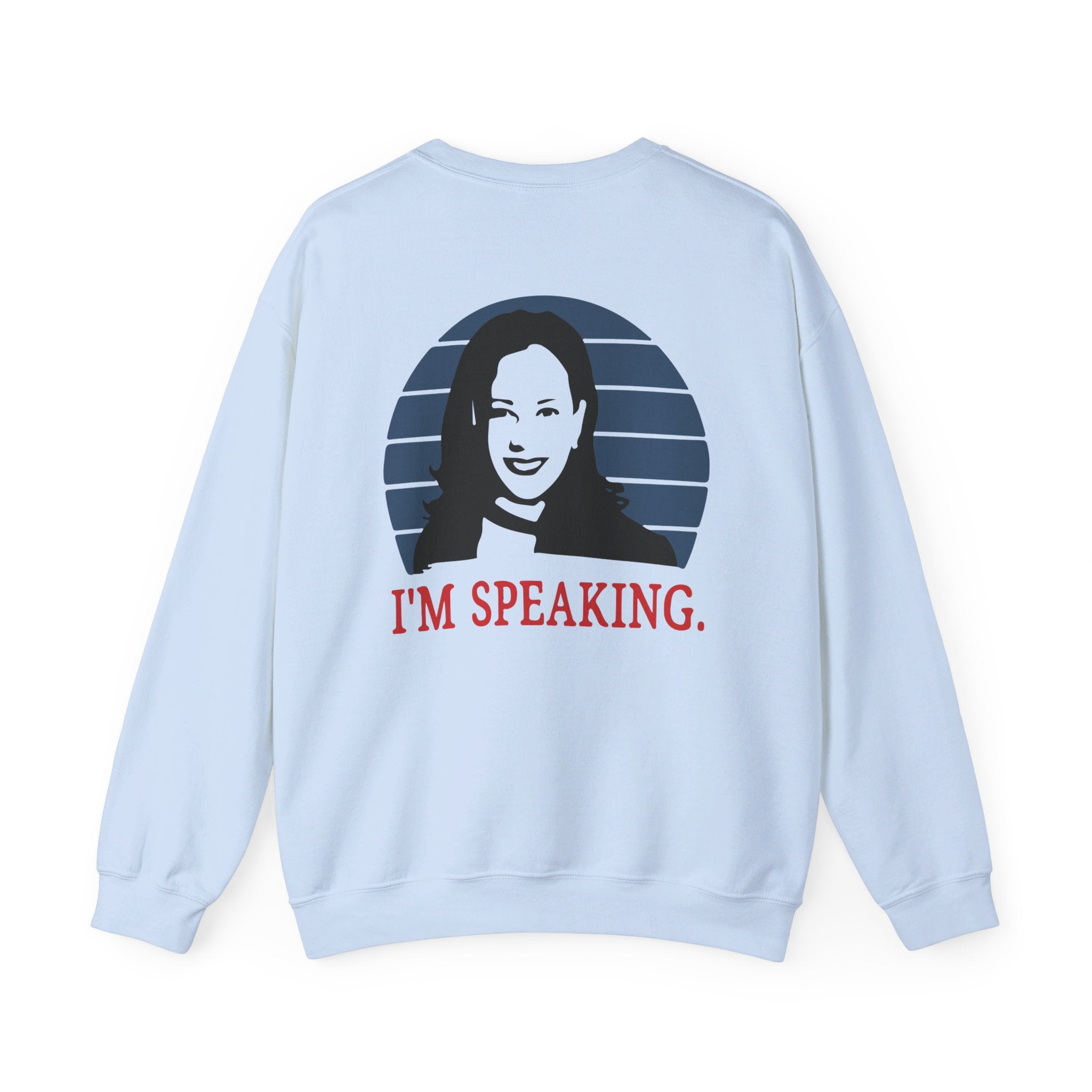 I'M Speaking, Sweatshirt