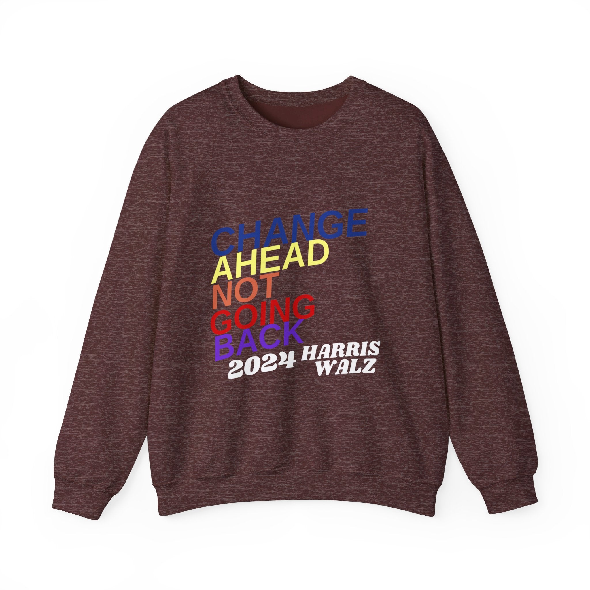 Changes Ahead Not Going Back, Sweatshirt