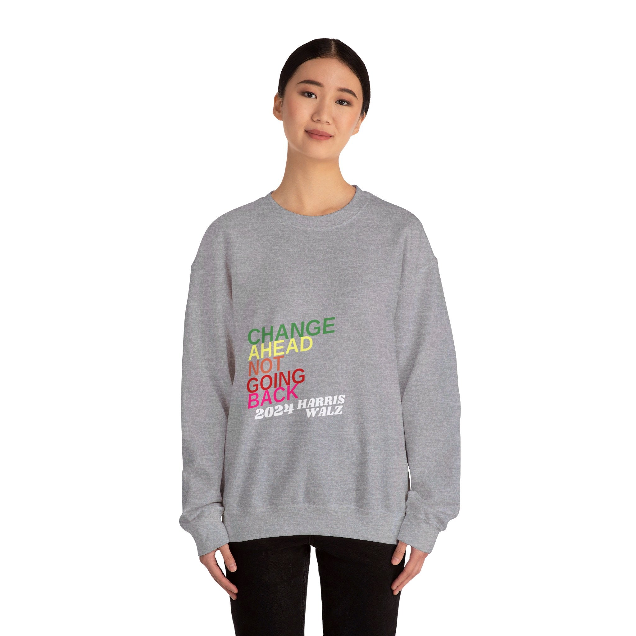 Change Ahead Not Going Back, Sweatshirt