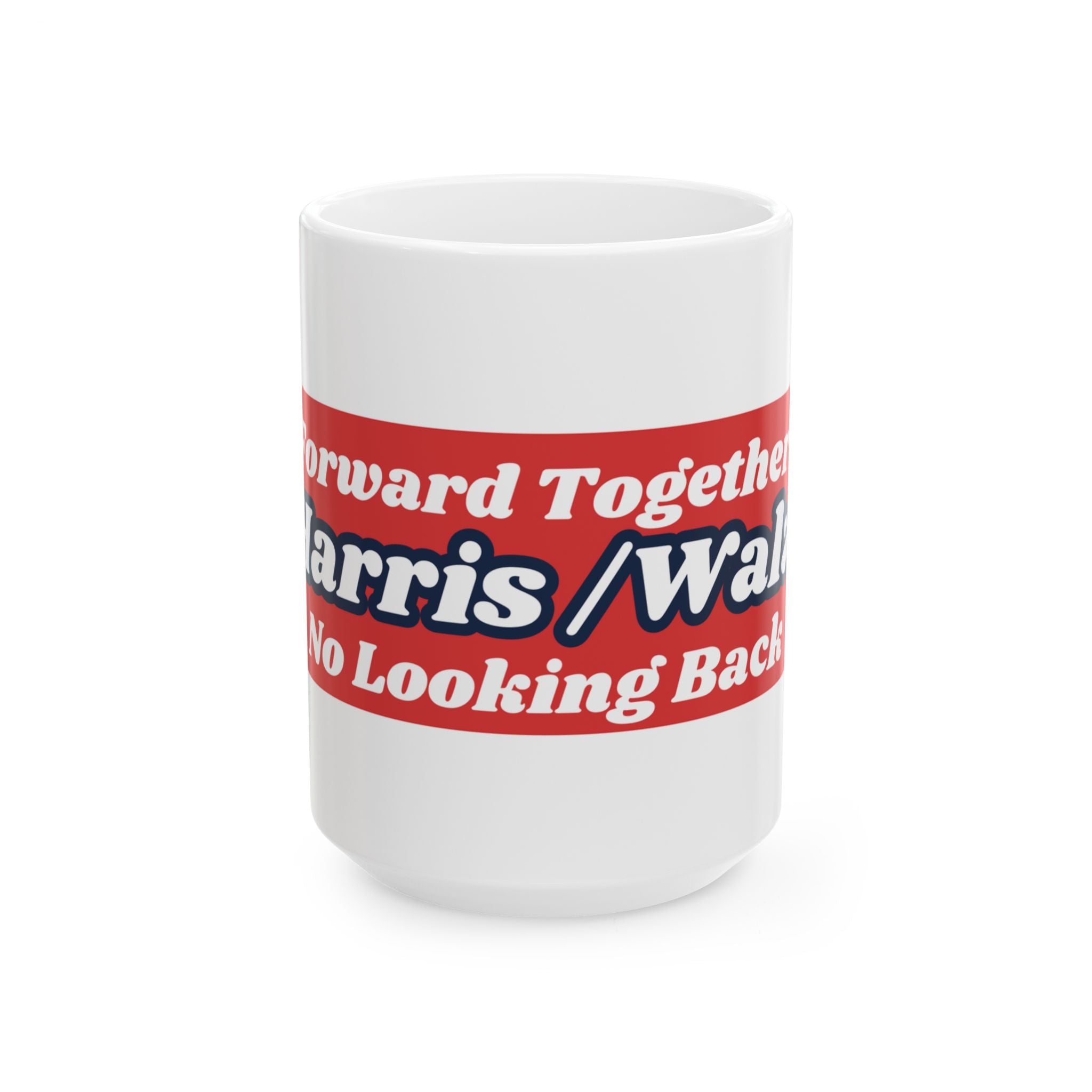 Forward Together No Looking Back, Mug